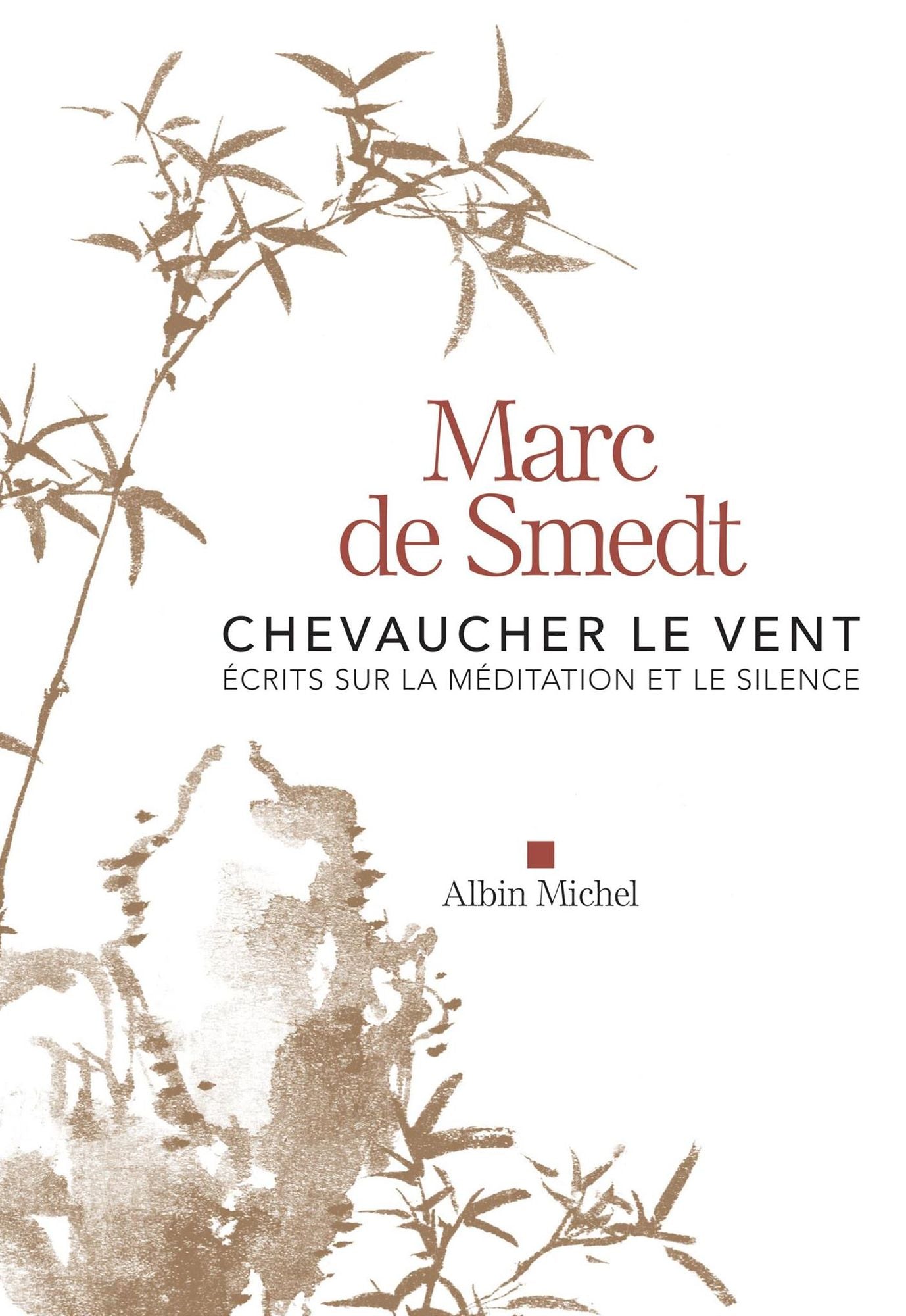 Chevaucher le vent: Ecrits sur la méditation et le silence
