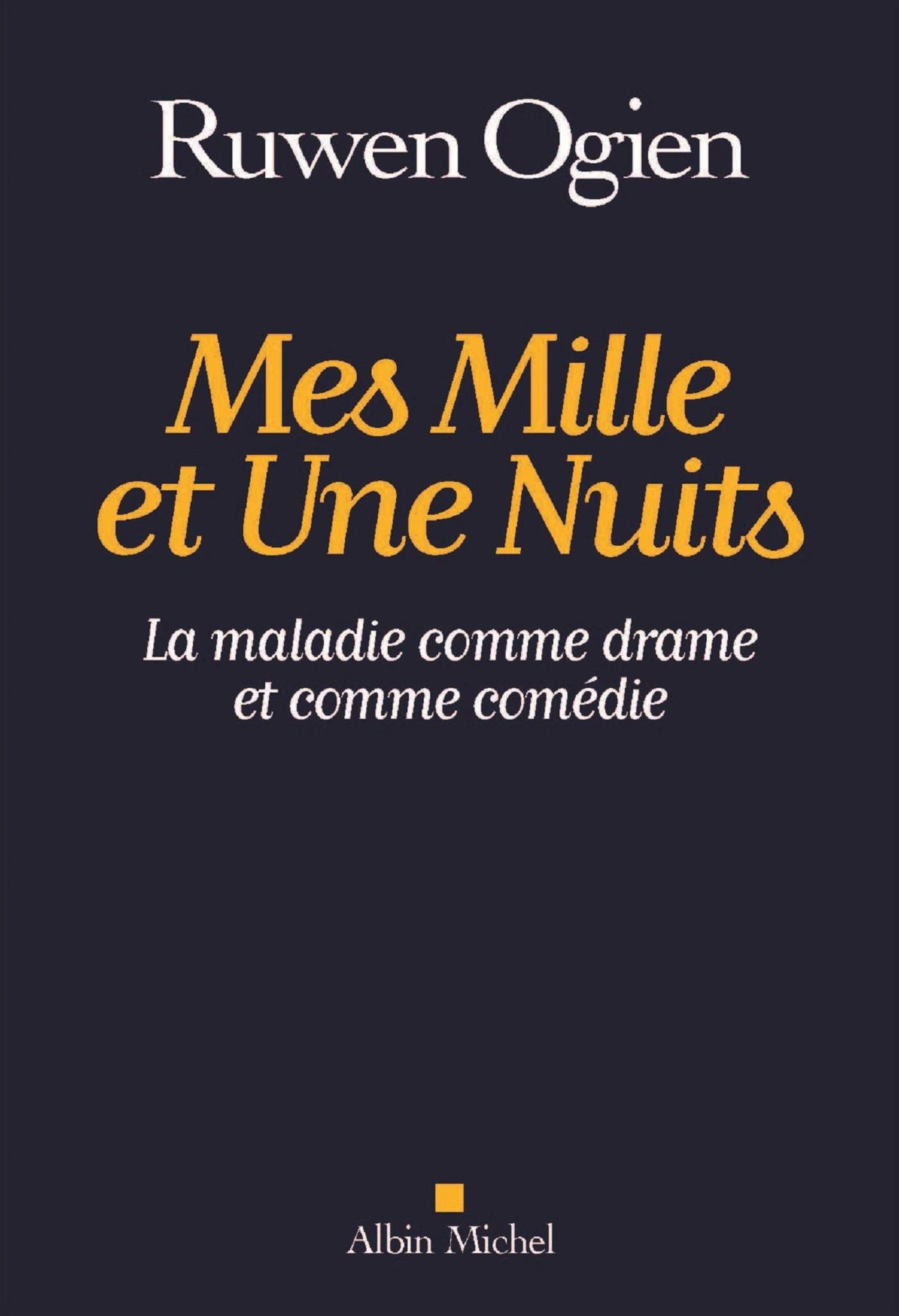 Mes mille et une nuits: La maladie comme drame et comme comédie
