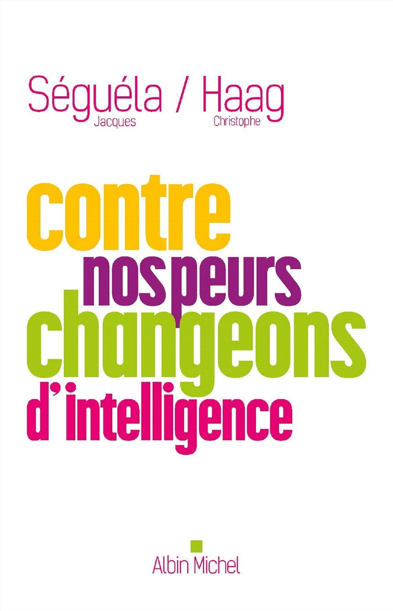 Contre nos peurs, changeons d'intelligence !