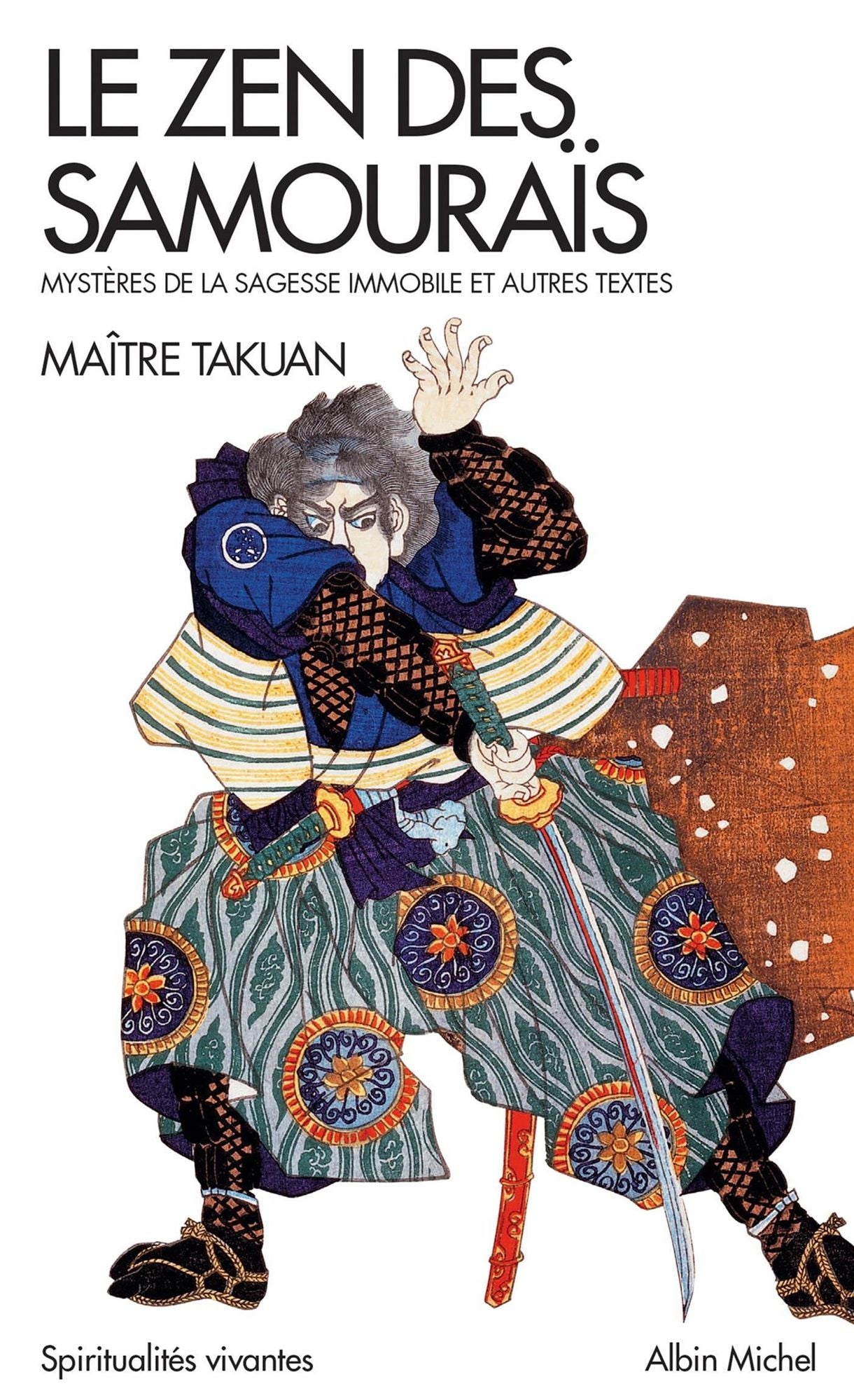 Le Zen des samouraïs: Mystères de la sagesse immobile