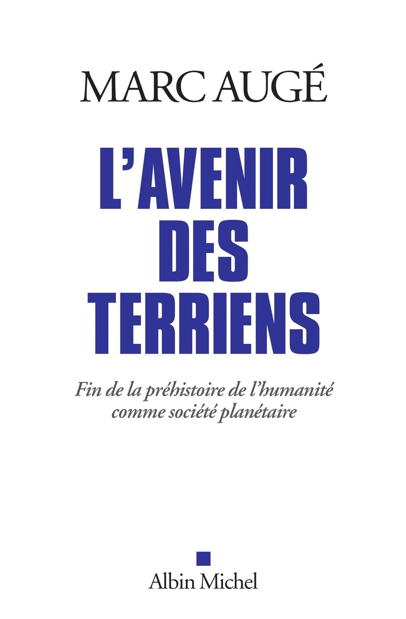 L'Avenir des terriens: Fin de la préhistoire de l'humanité comme société planétaire