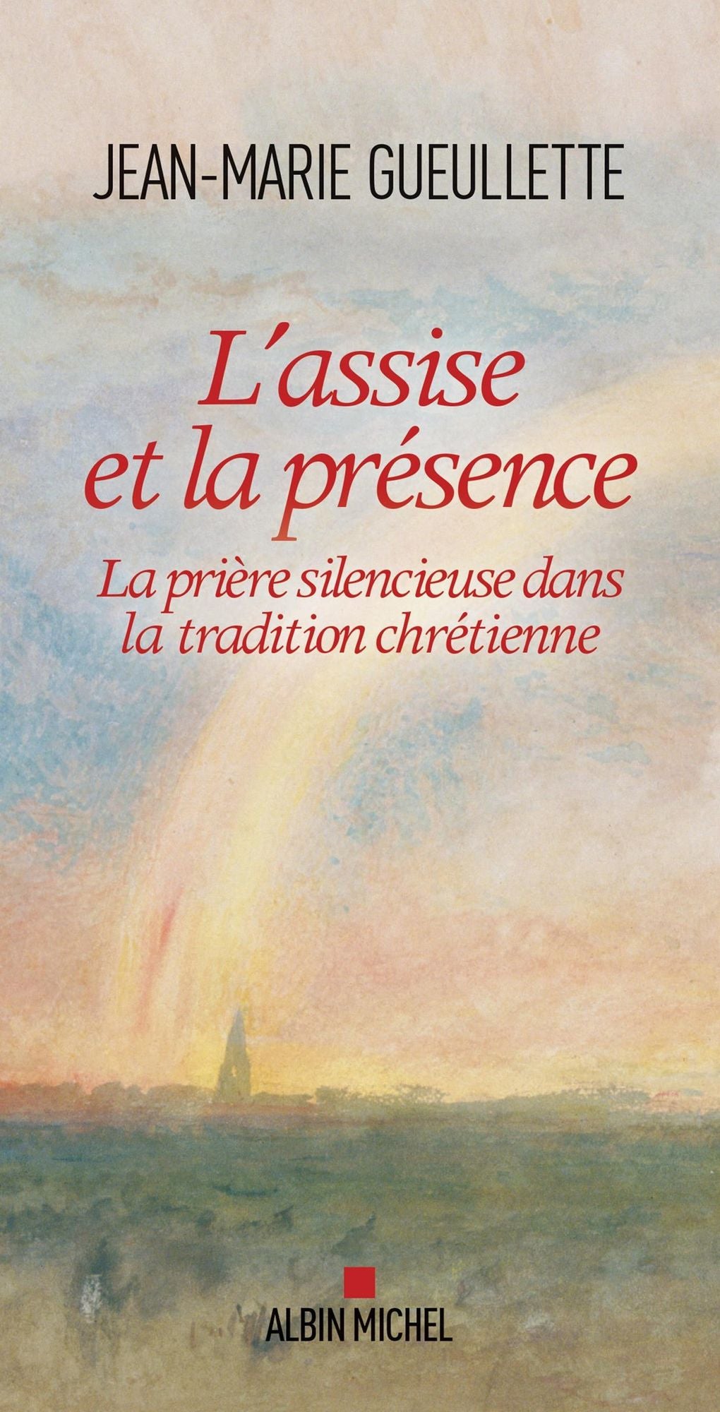 L'Assise et la présence: La prière silencieuse dans la tradition chrétienne