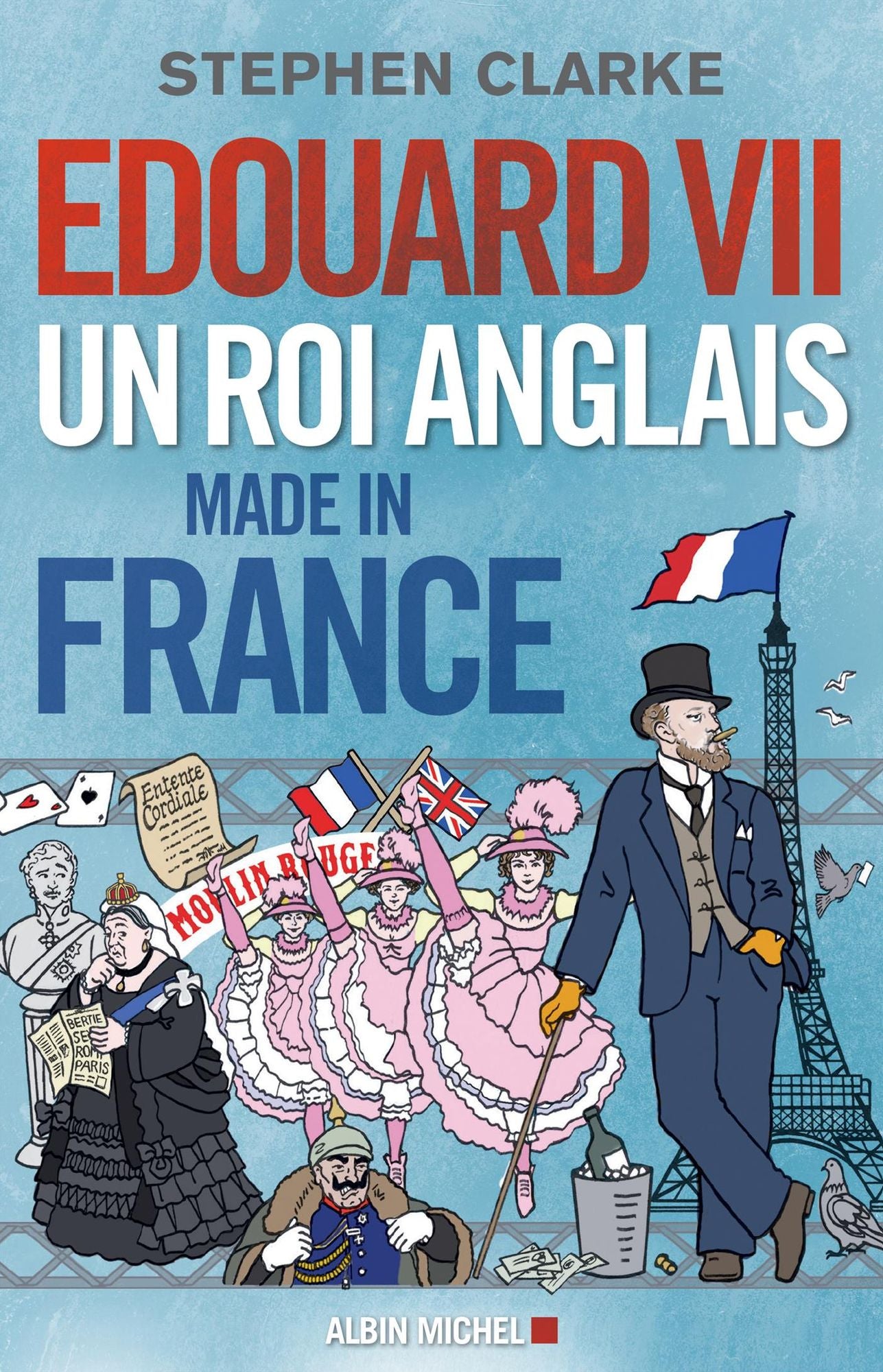 Edouard VII: Un roi anglais made in France