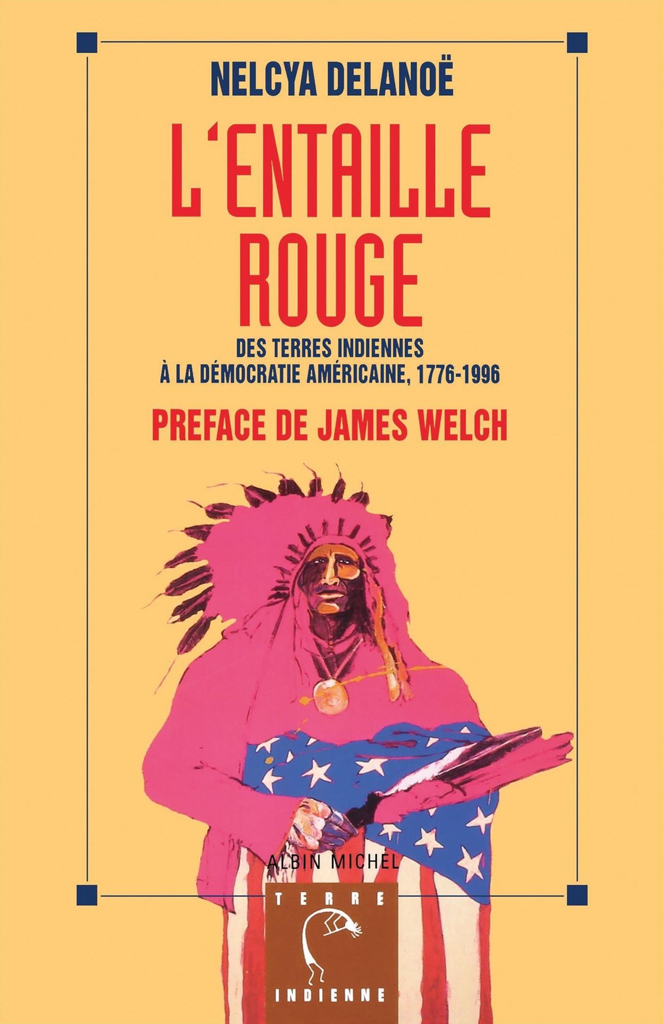 L'Entaille rouge: Des terres indiennes à la démocratie américaine, 1776-1996