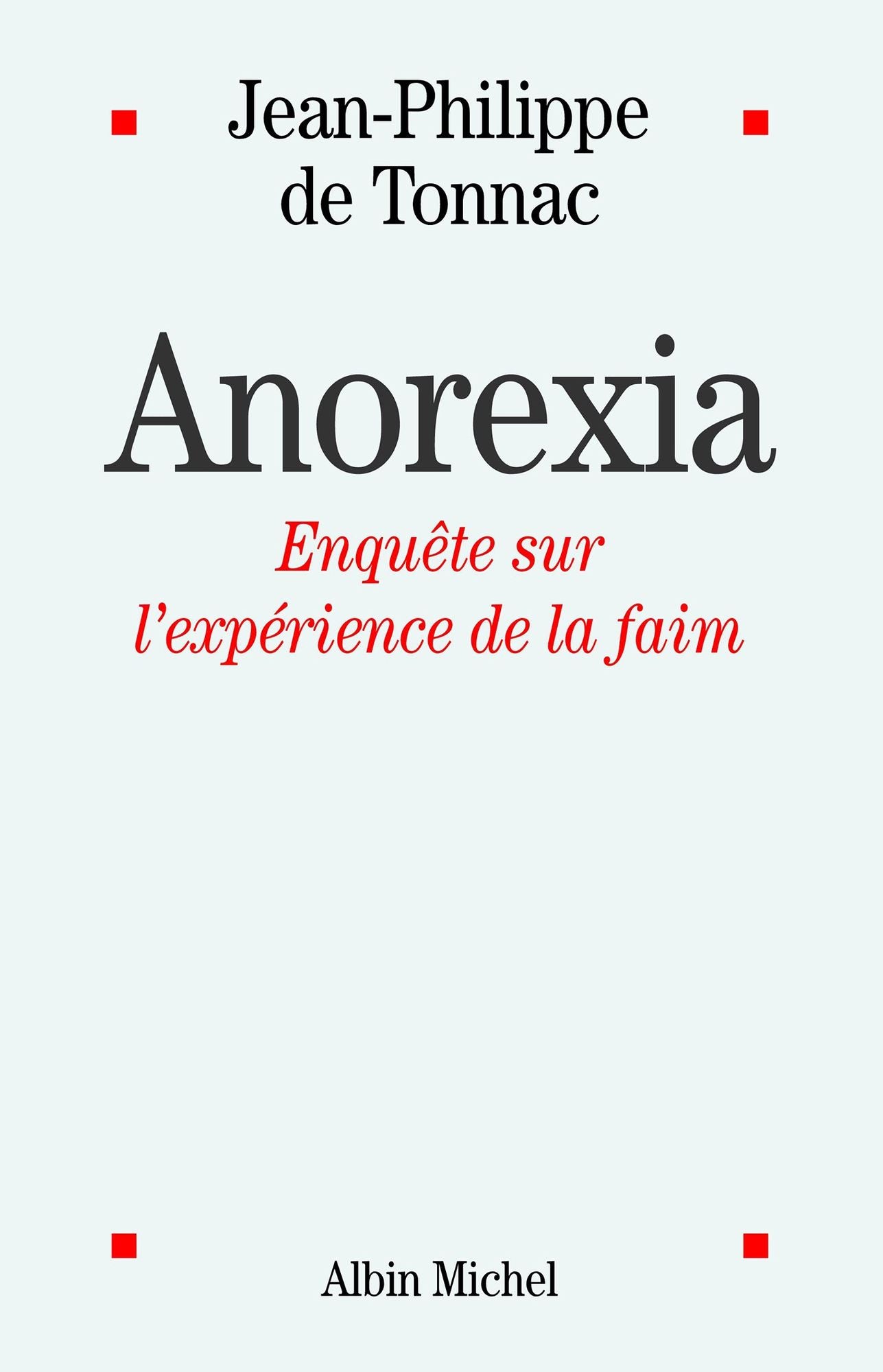 Anorexia: Enquête sur l'expérience de la faim