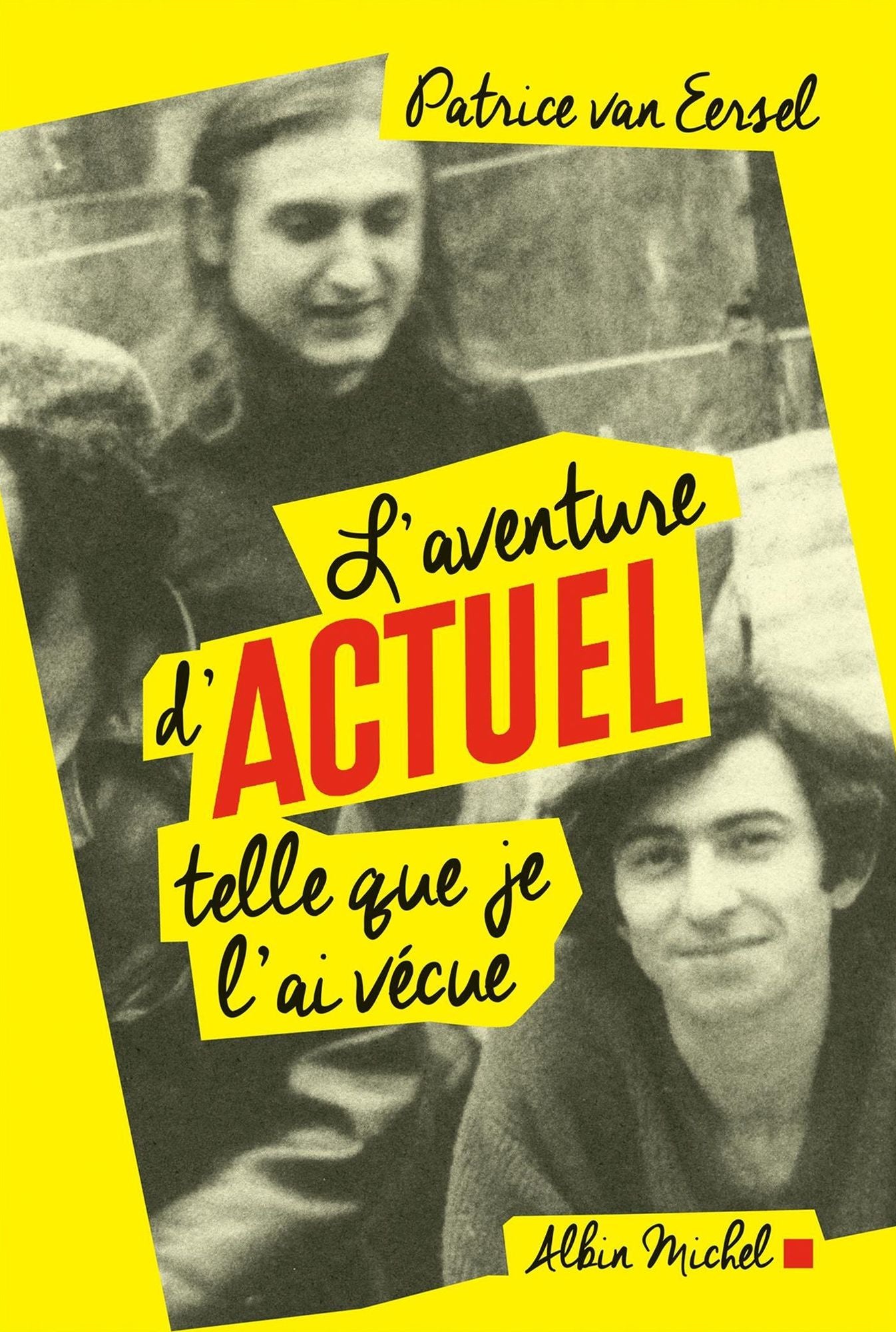 L'Aventure d'Actuel telle que je l'ai vécue