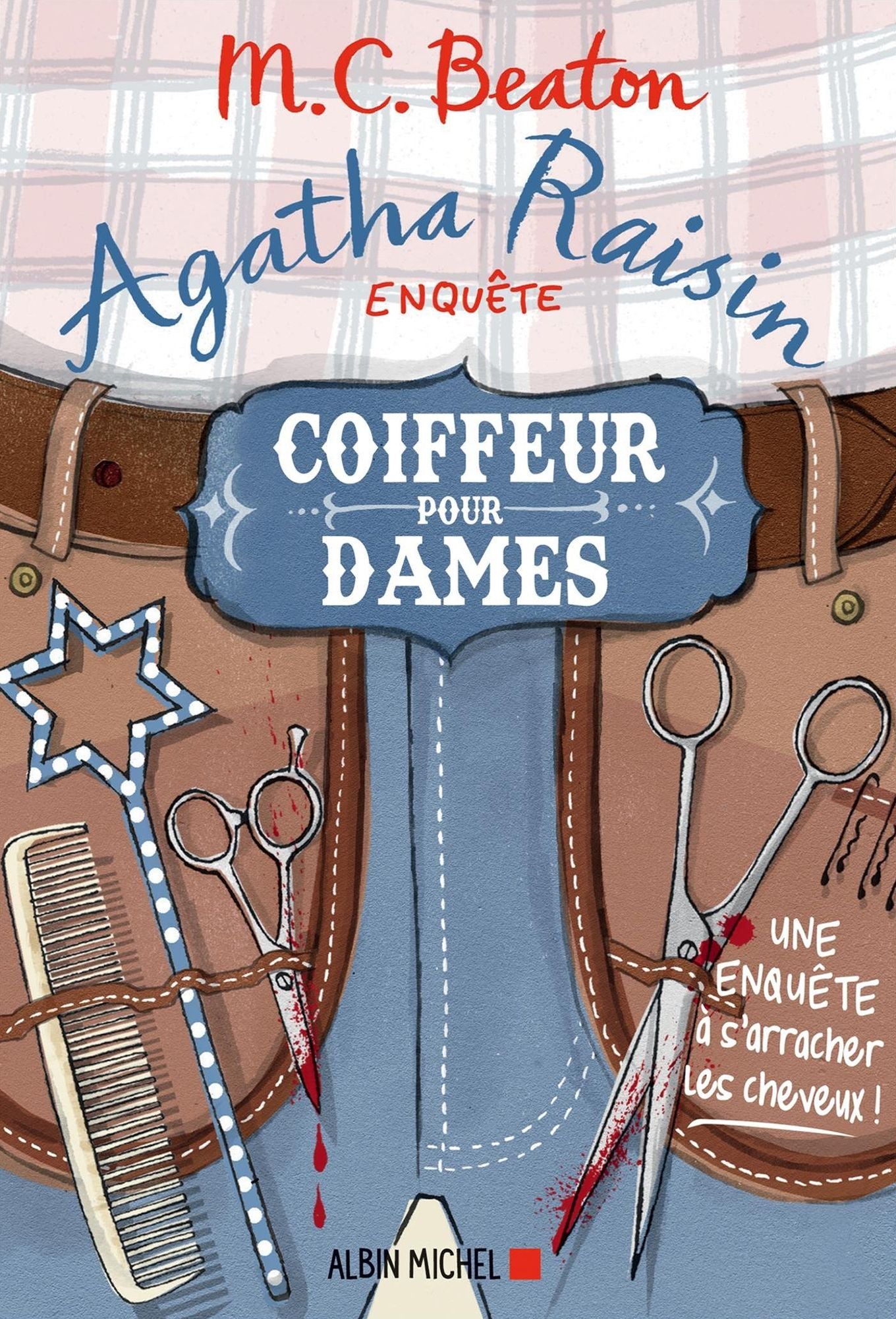 Agatha Raisin enquÃªte 8 - Coiffeur pour dames: Une enquÃªte Ã  s'arracher les cheveux !