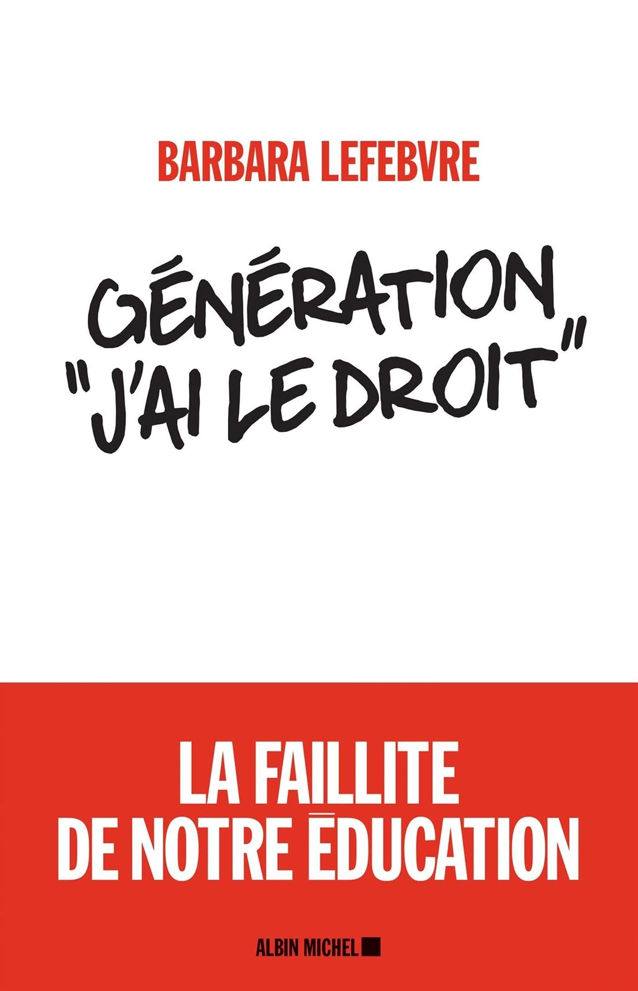 Génération "J'ai le droit": La faillite de notre éducation