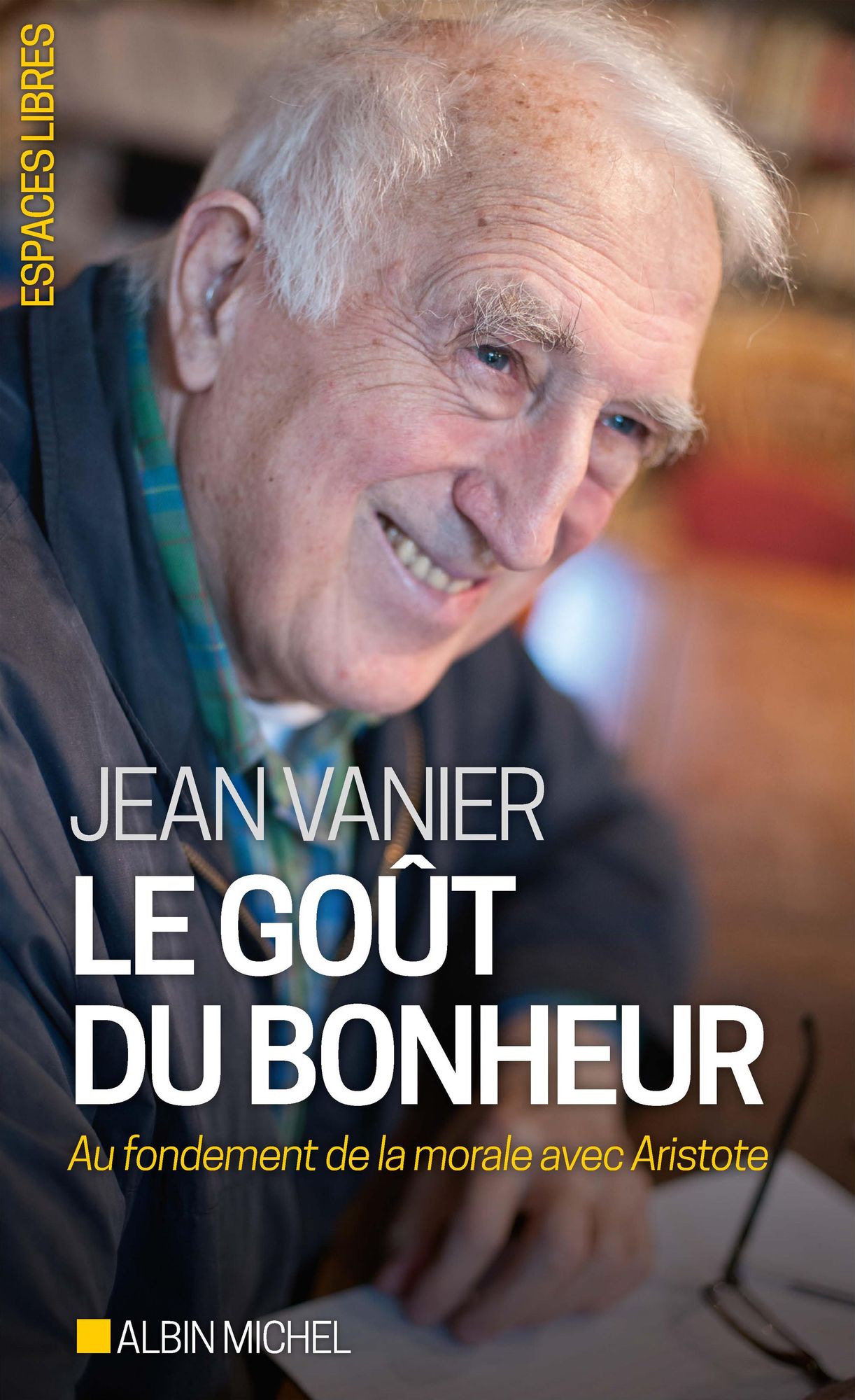 Le Goût du bonheur: Au fondement de la morale avec Aristote