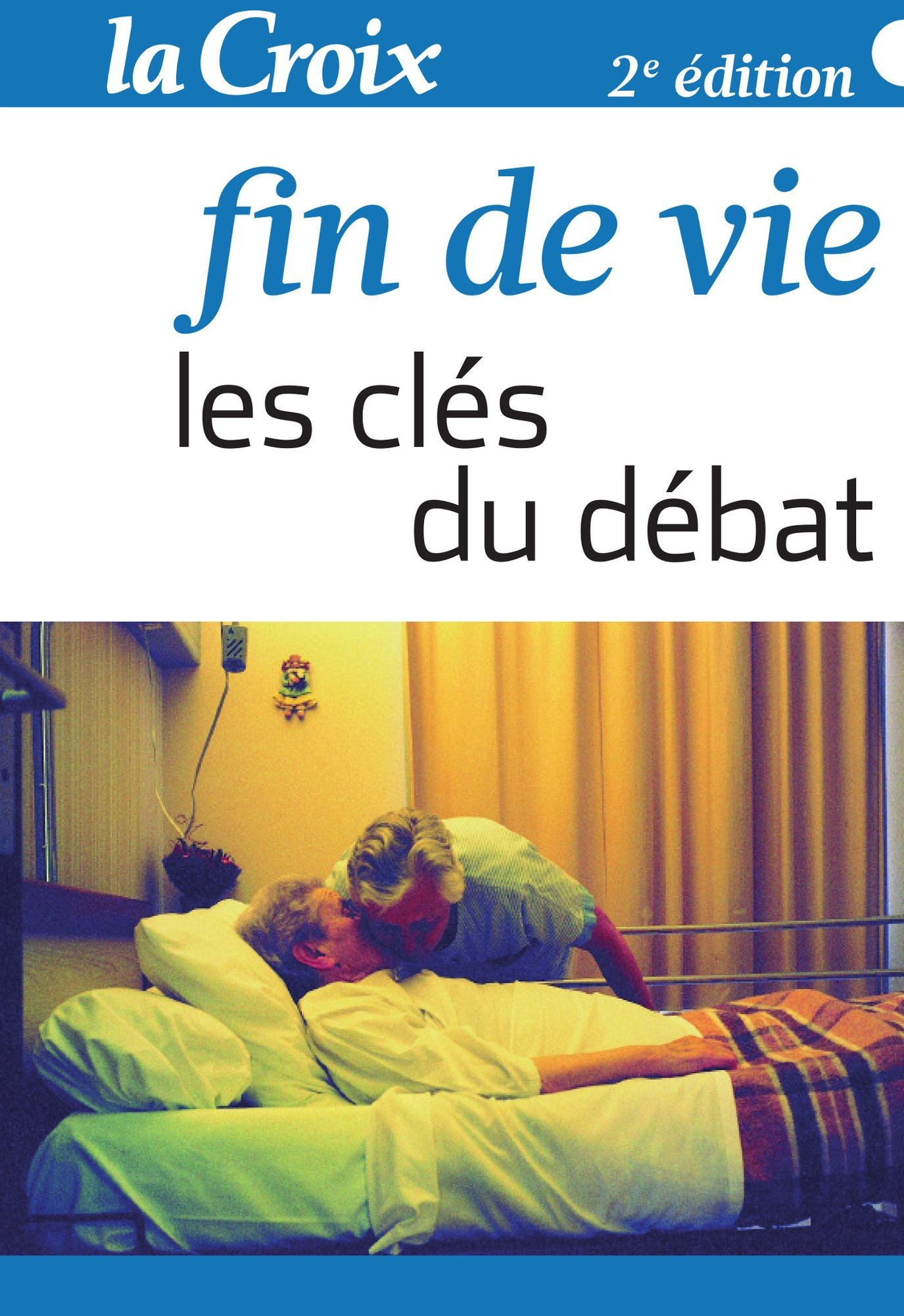 Fin de vie. Les clés du débat