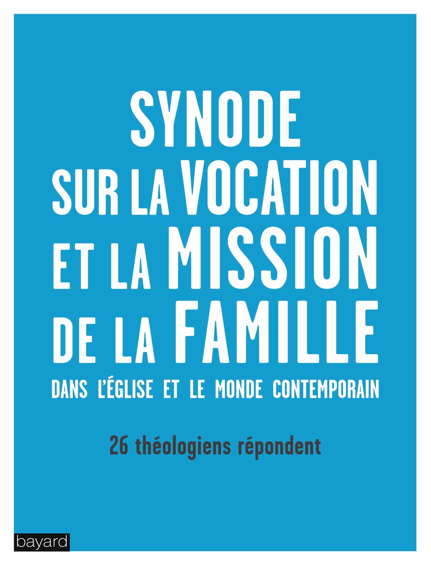 Synode sur la vocation et la mission de la famille dans l'eglise: Dans l'Église et le monde contemporain