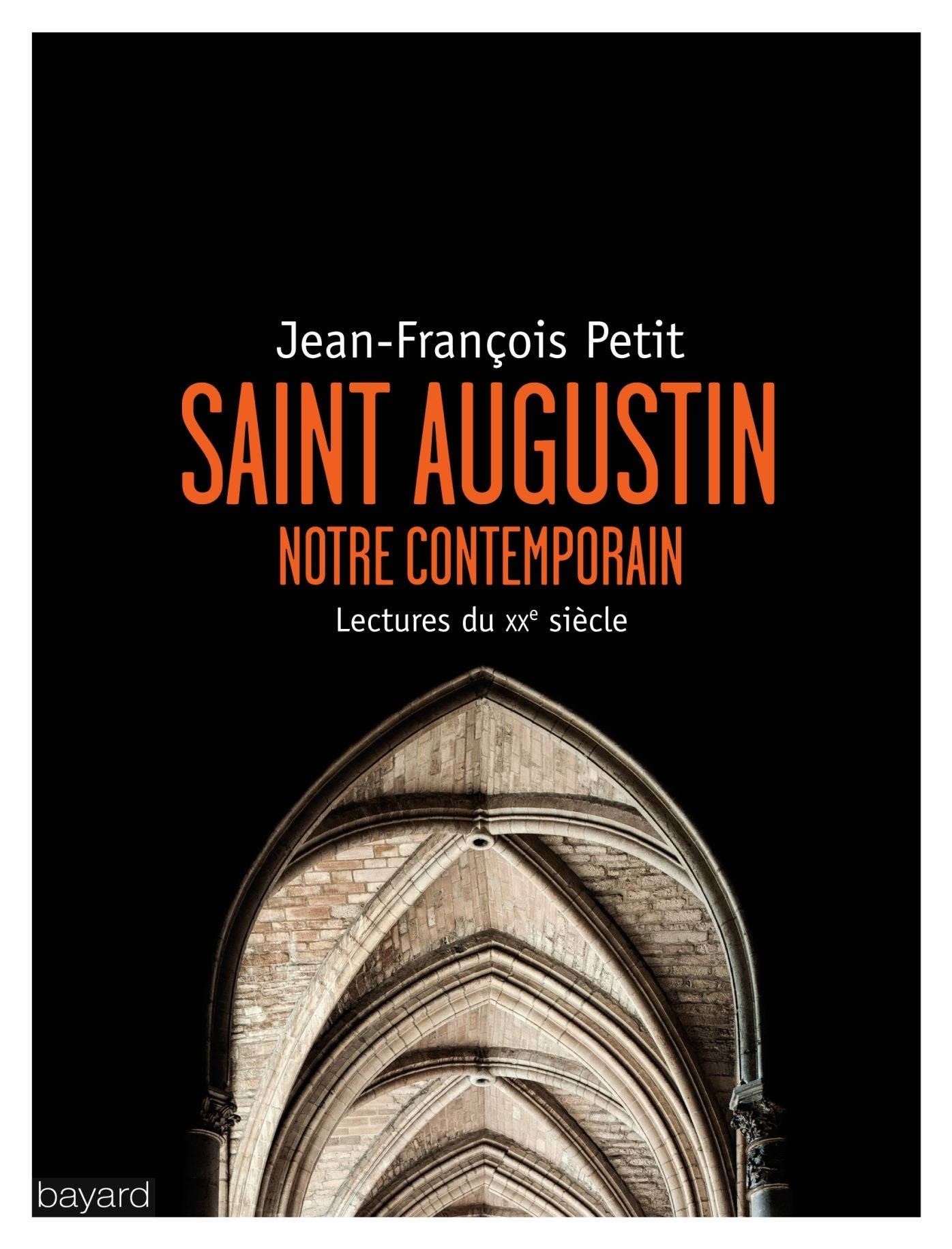 Saint Augustin, notre contemporain: Lectures du XXe siècle