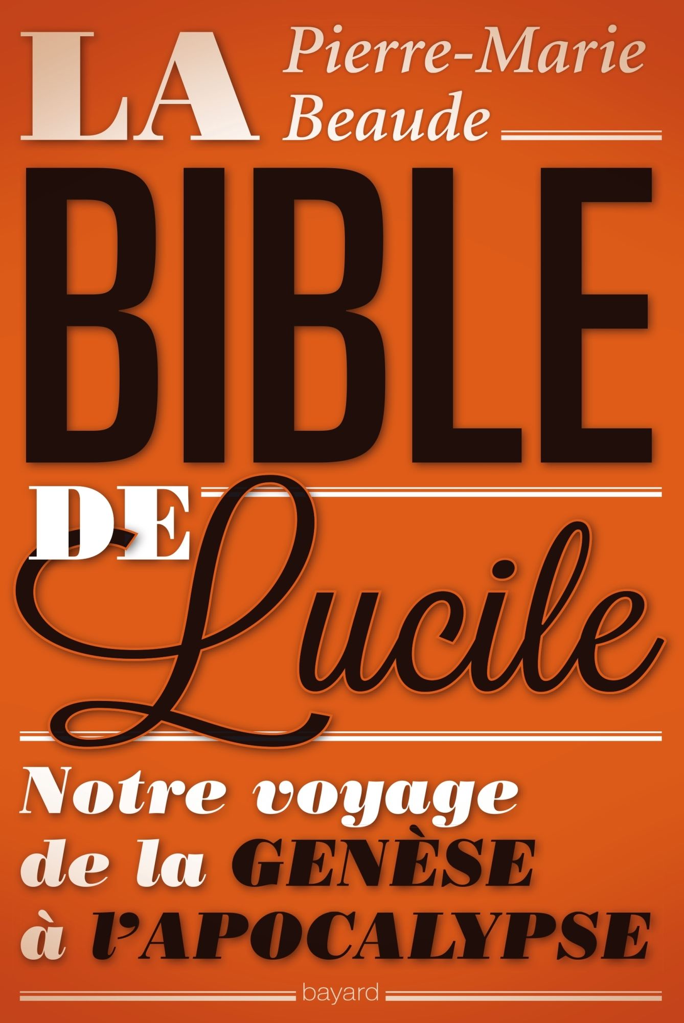 La Bible de Lucile: Notre voyage de la genèse à l'apocalypse