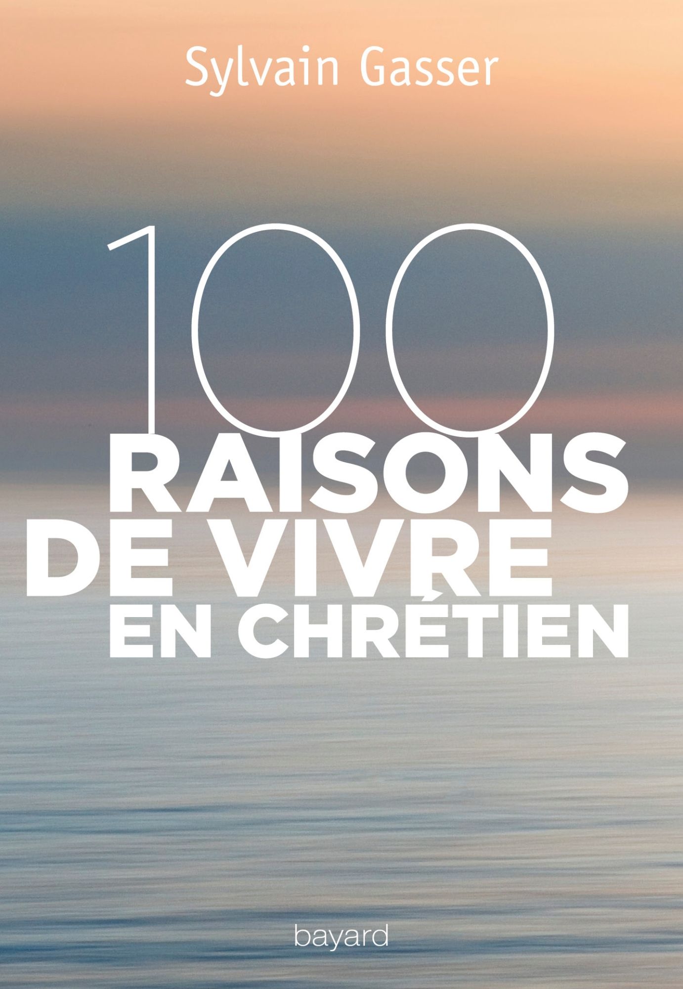 100 raisons de vivre en chrétien: Que dit l'espérance ?