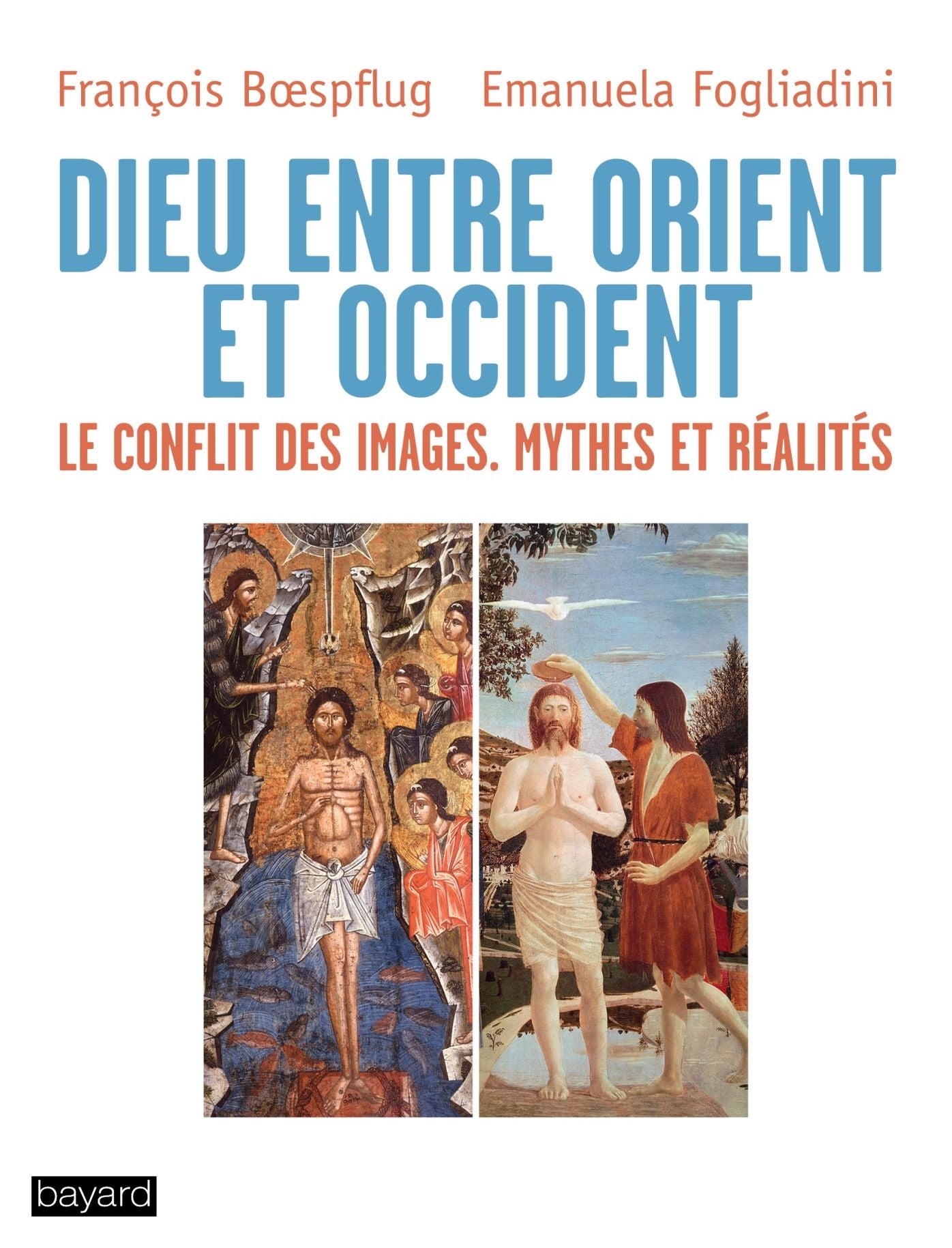 Dieu entre Orient et Occident: Le conflit des images. Mythes et Réalités