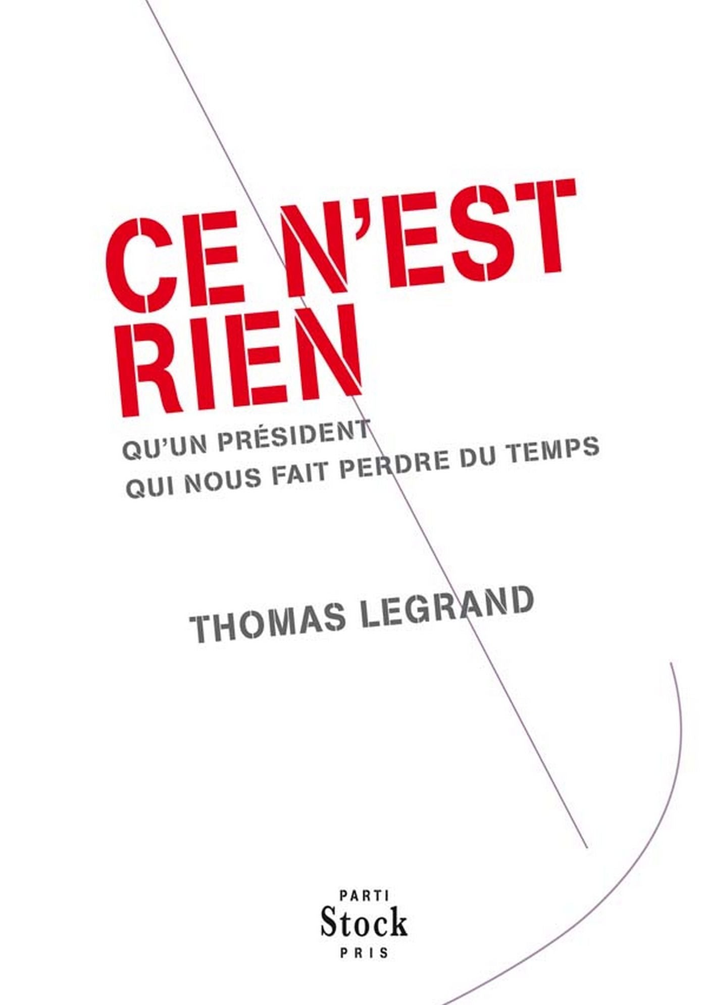 Ce n'est rien: qu'un président qui nous fait perdre du temps