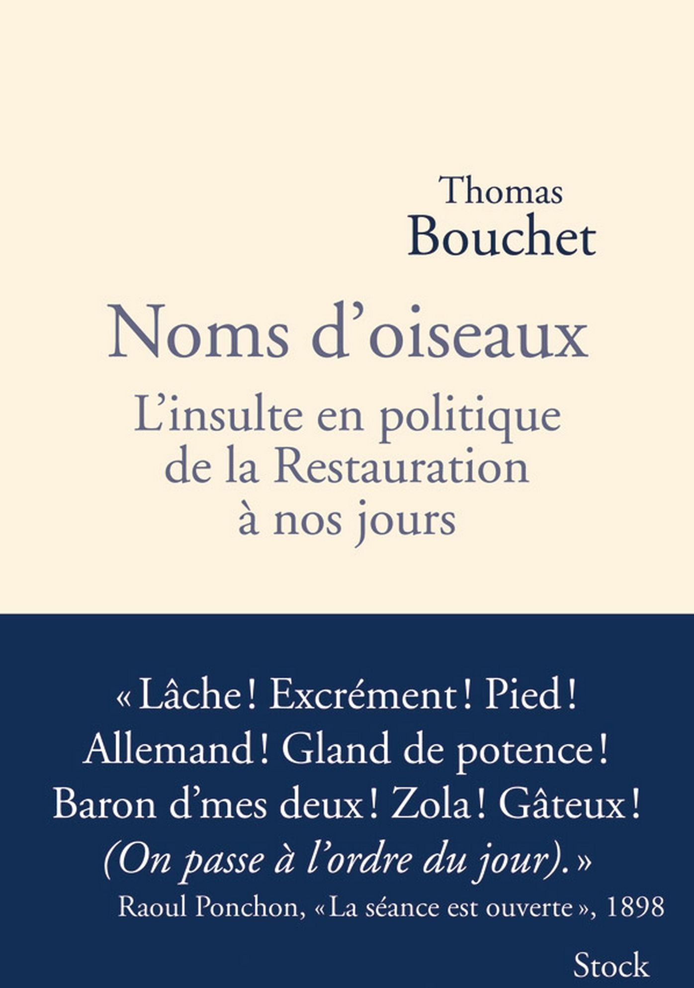 Noms d'oiseaux: L'insulte en politique de la Restauration à nos jours