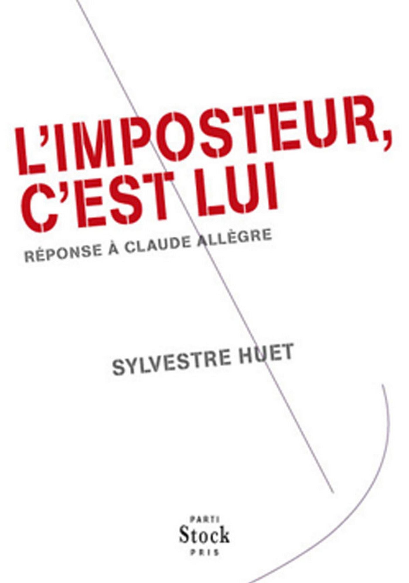 L'imposteur, c'est lui: Réponse à Claude Allègre