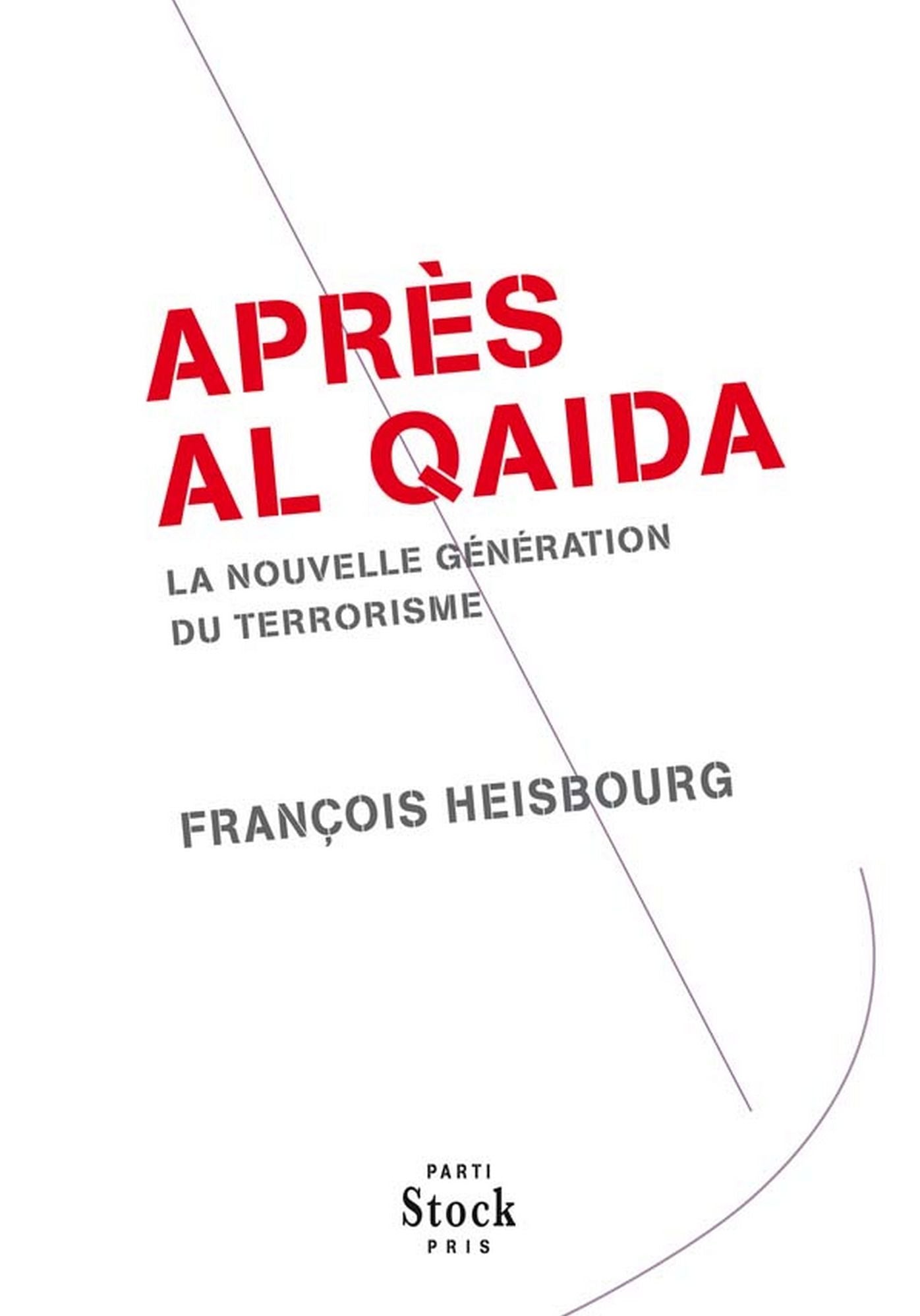 Après Al Qaida: La nouvelle génération du terrorisme