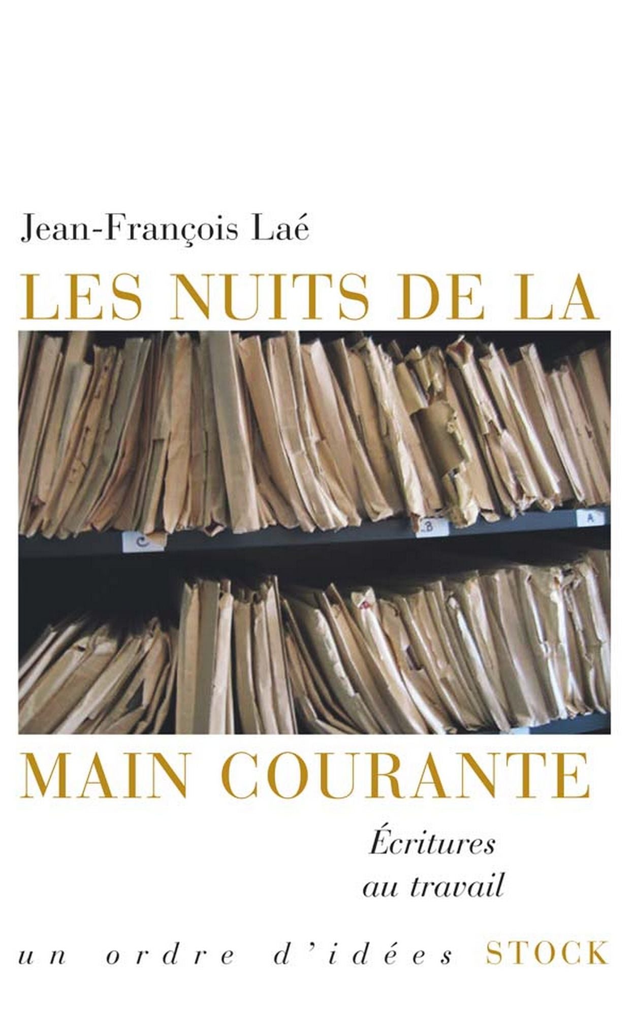 Les nuits de la main courante: Ecritures au travail