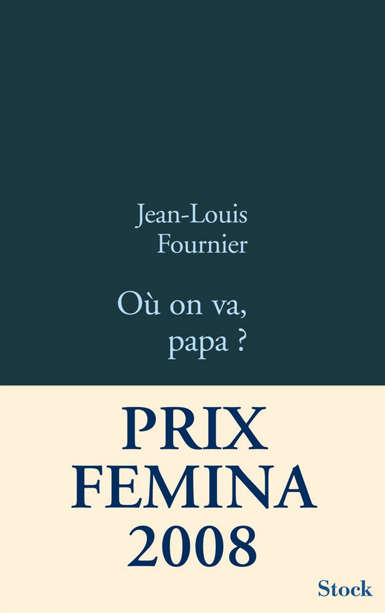 Où on va Papa ?: Prix Femina 2008 - Prix du livre d'Humour de Résistance 2008