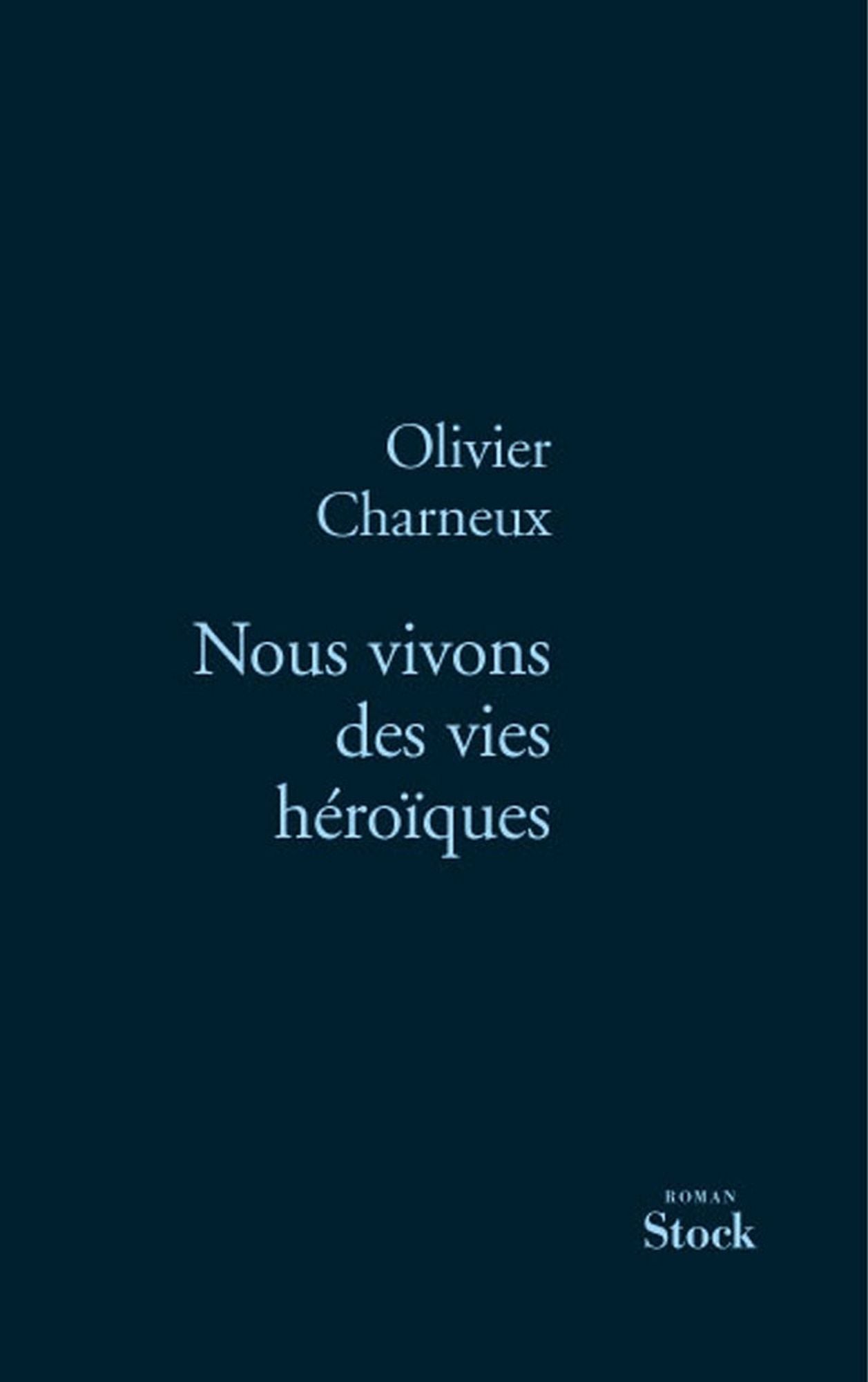 Nous vivons des vies héroïques