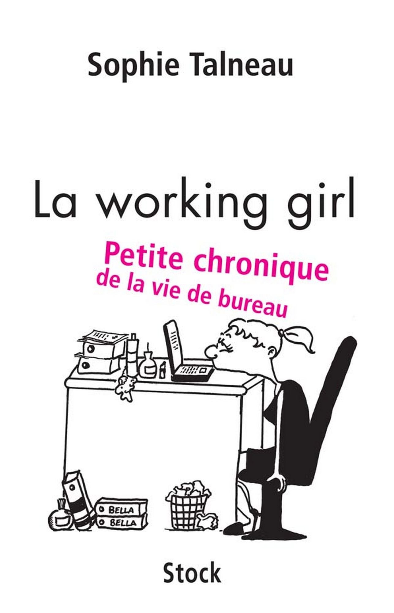 La working girl: Petite chronique de la vie de bureau