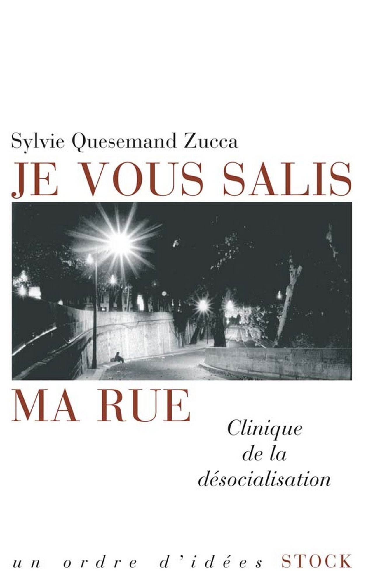 Je vous salis ma rue: Clinique de la désocialisation