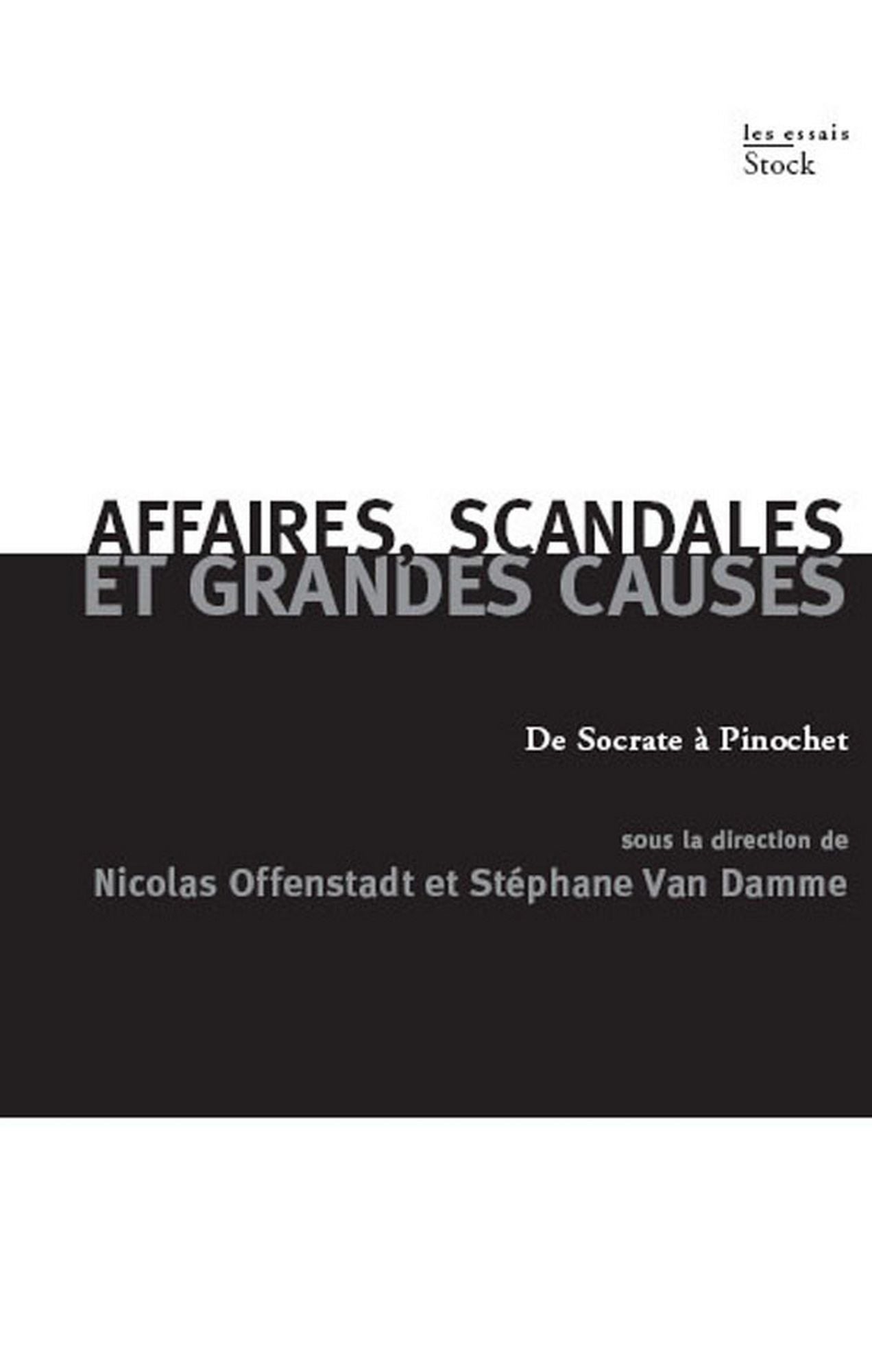 Affaires, scandales et grandes causes.: De Socrate à Pinochet