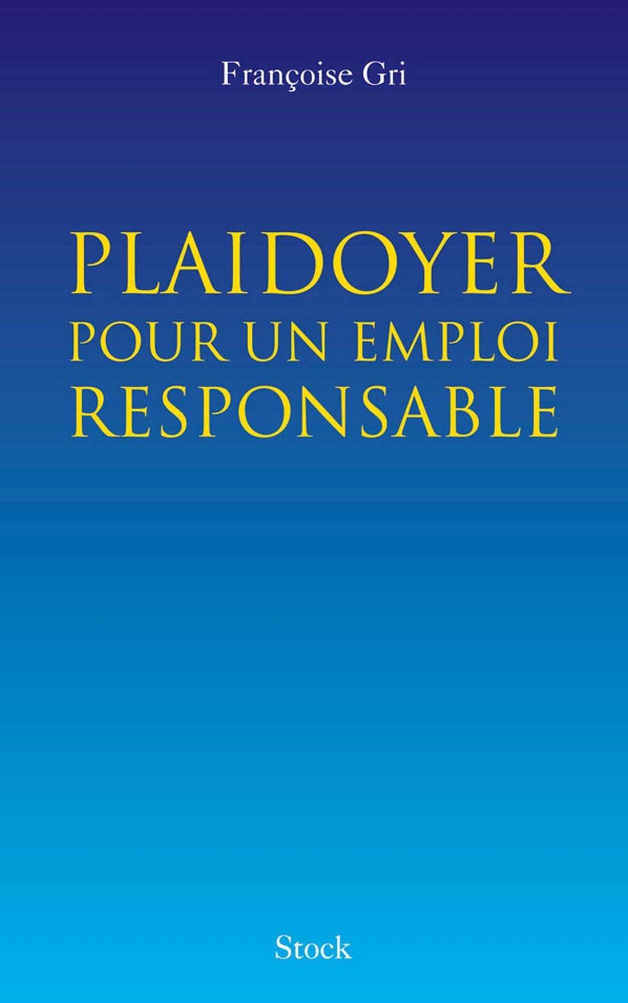 Plaidoyer pour un emploi responsable