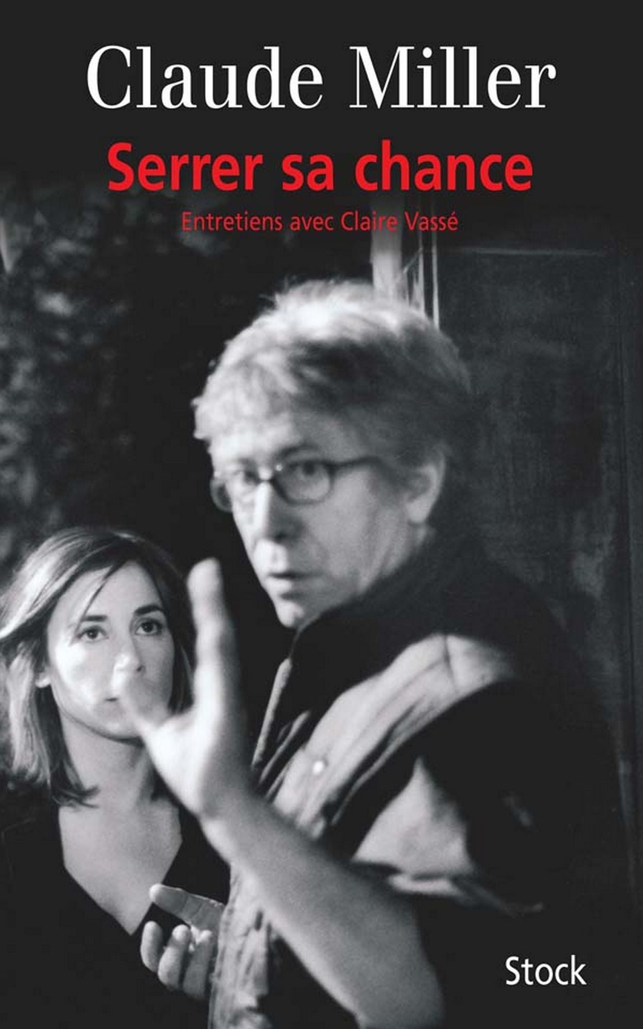 Serrer sa chance: Entretiens avec Claire Vassé