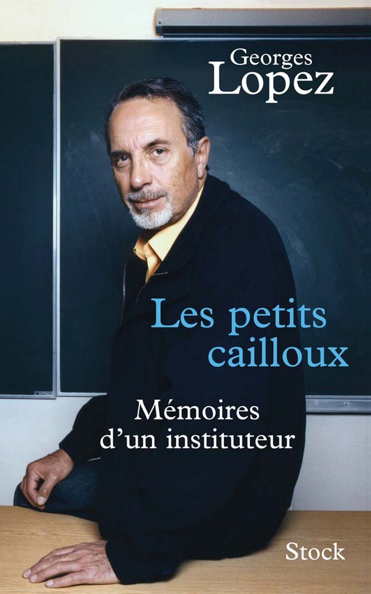 Les petits cailloux: Mémoires d'un instituteur