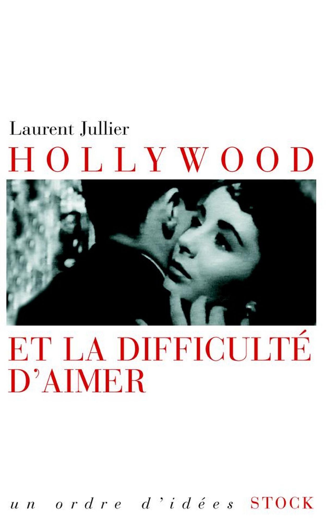 Hollywood et la difficulté d'aimer
