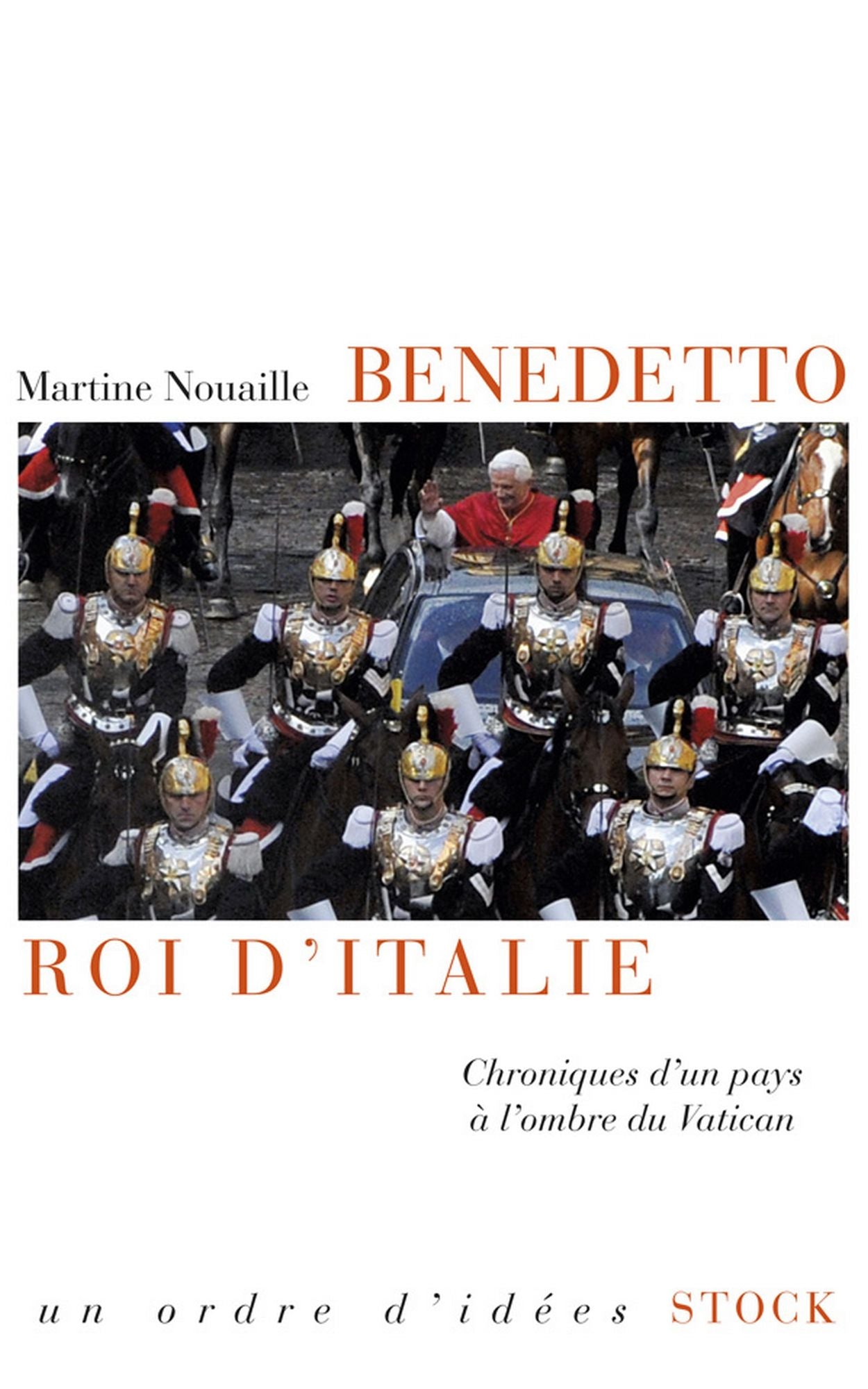 Benedetto roi d'Italie: Chroniques d'un pays à l'ombre du Vatican