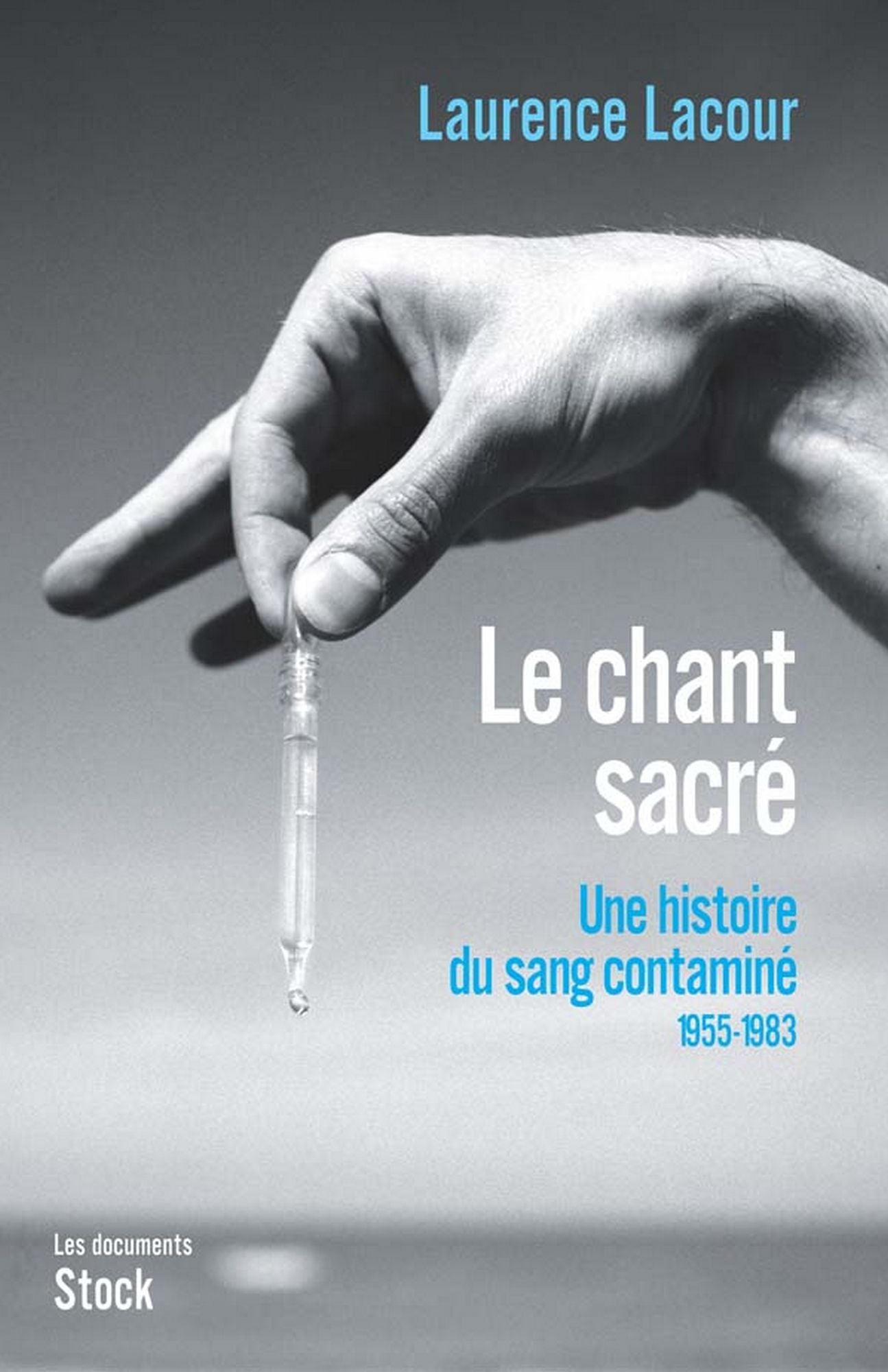 Le chant sacré: Une histoire du sang contaminé - 1945-1983