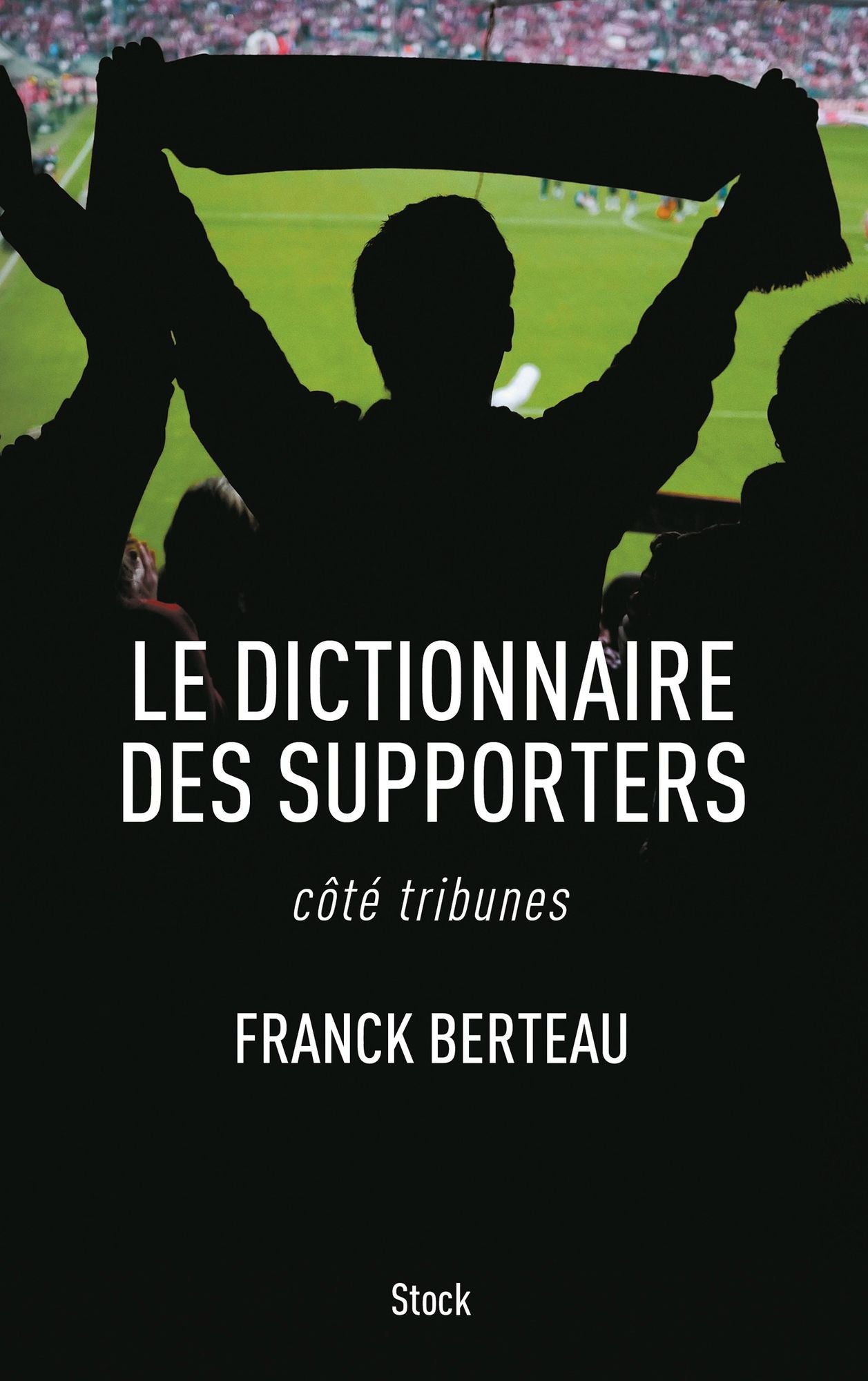 Le dictionnaire des supporters: côté tribunes