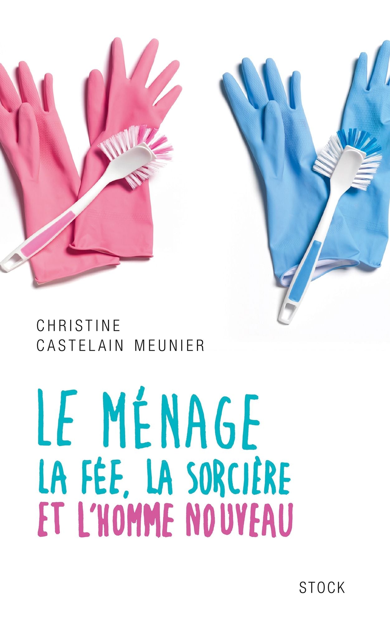 Le ménage: La fée, la sorcière et l'homme nouveau