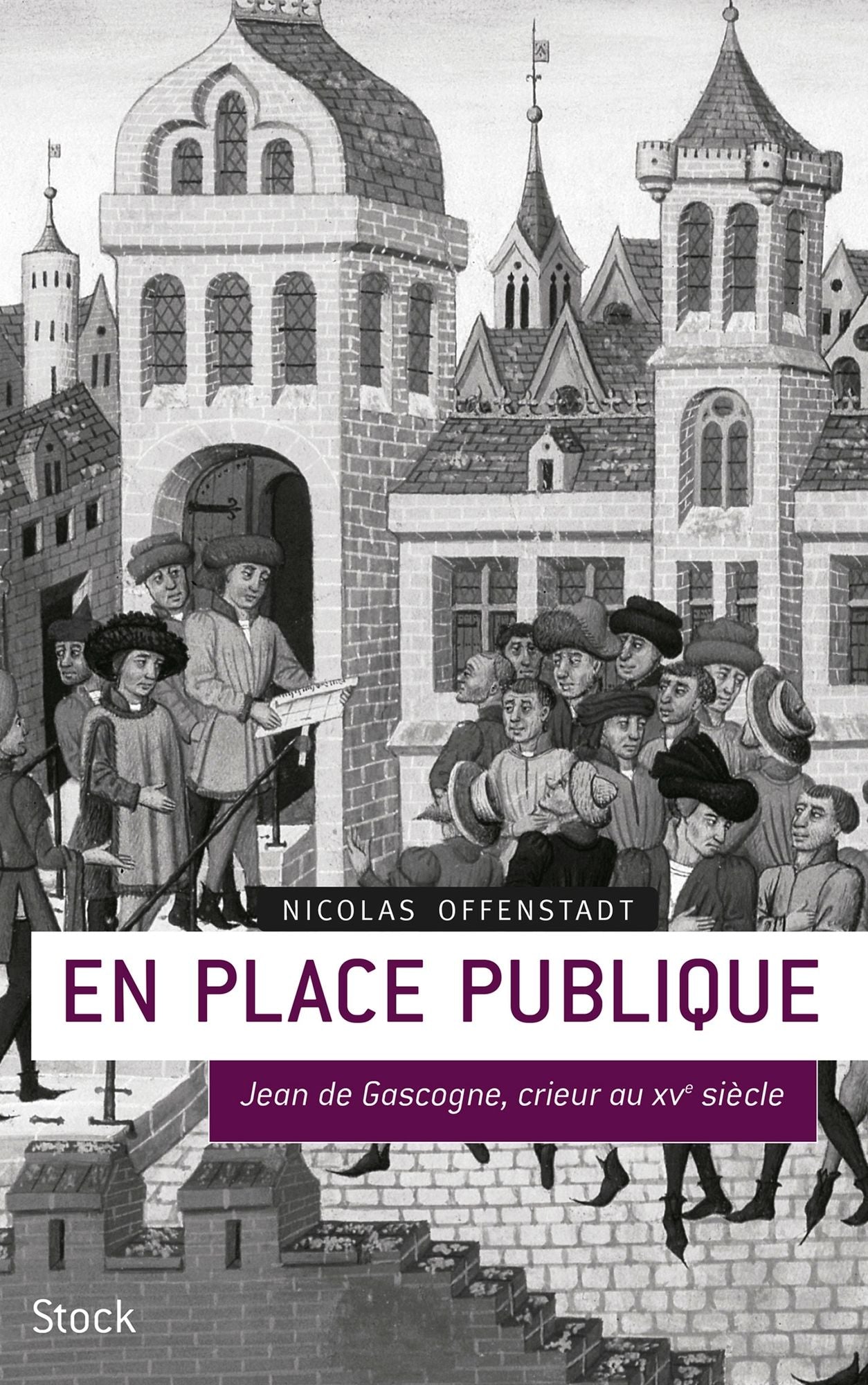 En place publique: Jean de Gascogne, crieur du XVe siècle