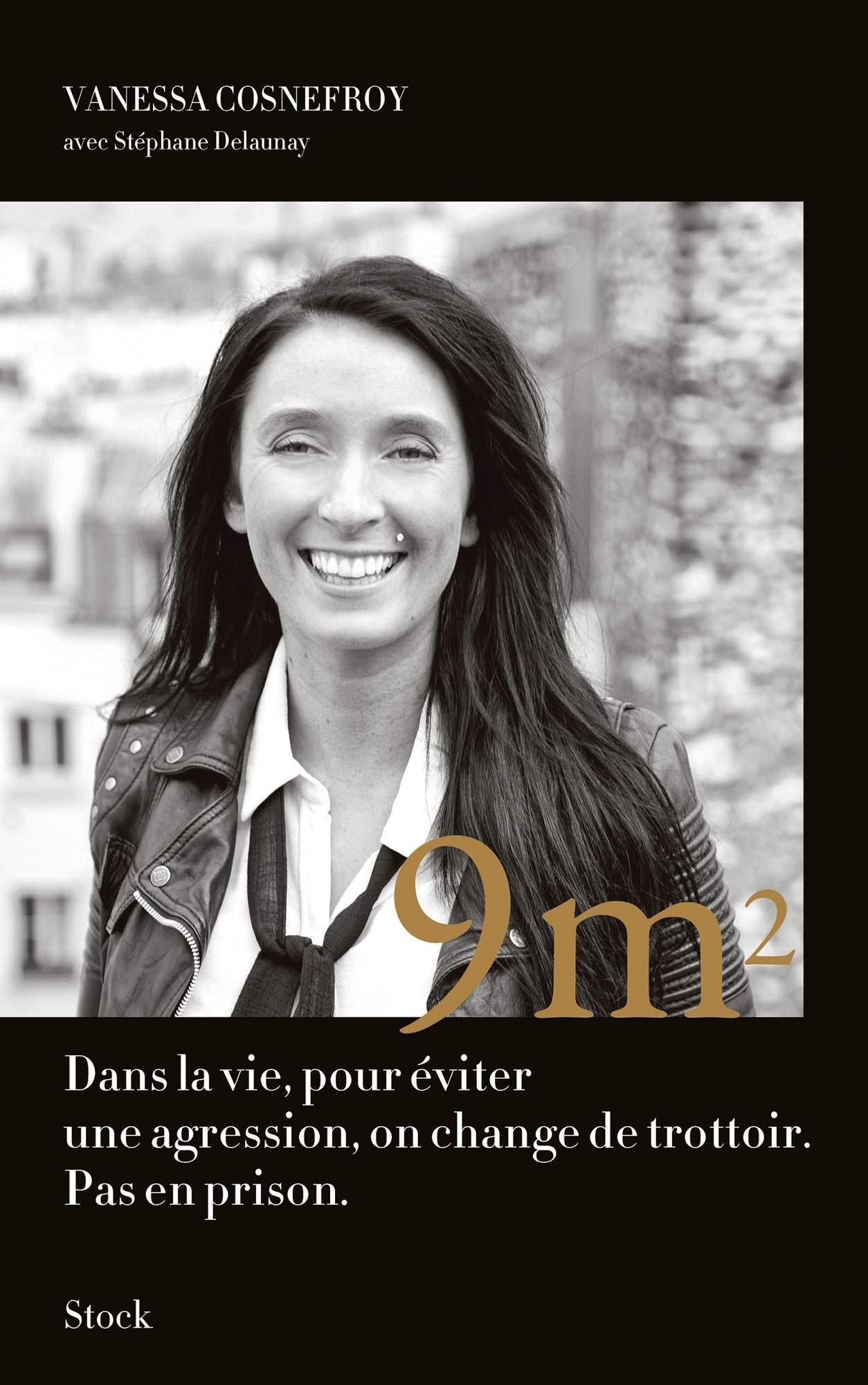 9 m2: Dans la vie pour éviter une agression, on change de trottoir. Pas en prison.