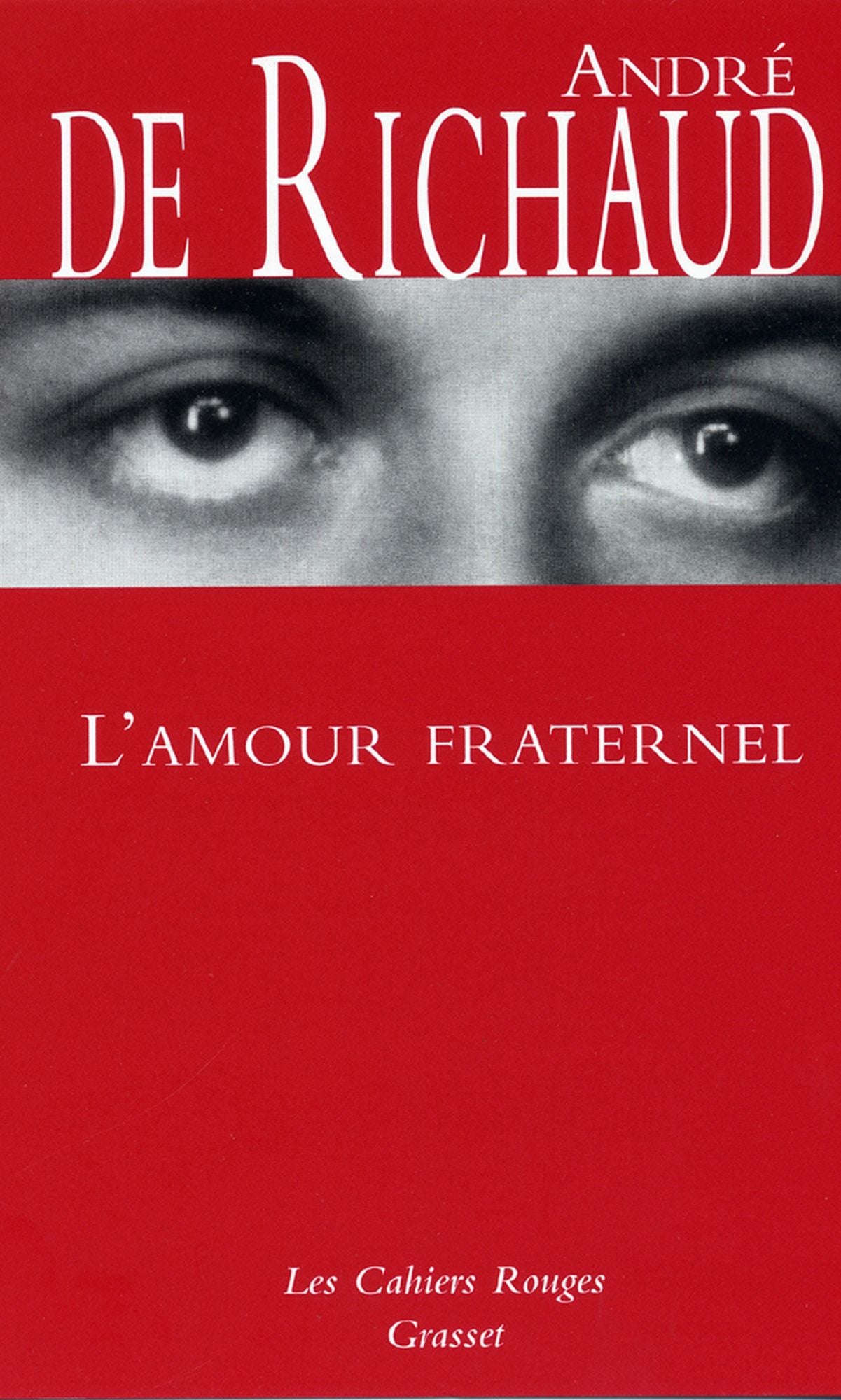 L'amour fraternel: (*)