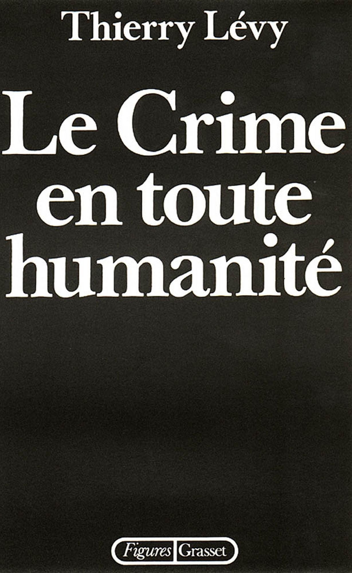 Le crime en toute humanité