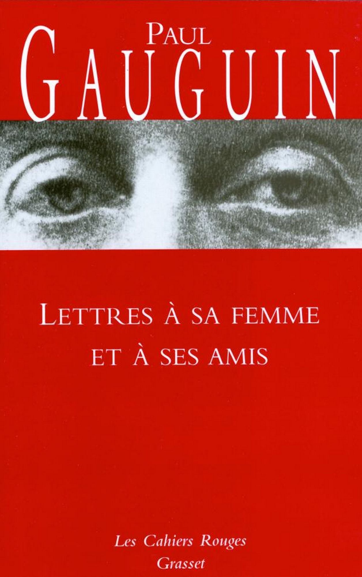 Lettres à sa femme et ses amis: (*)