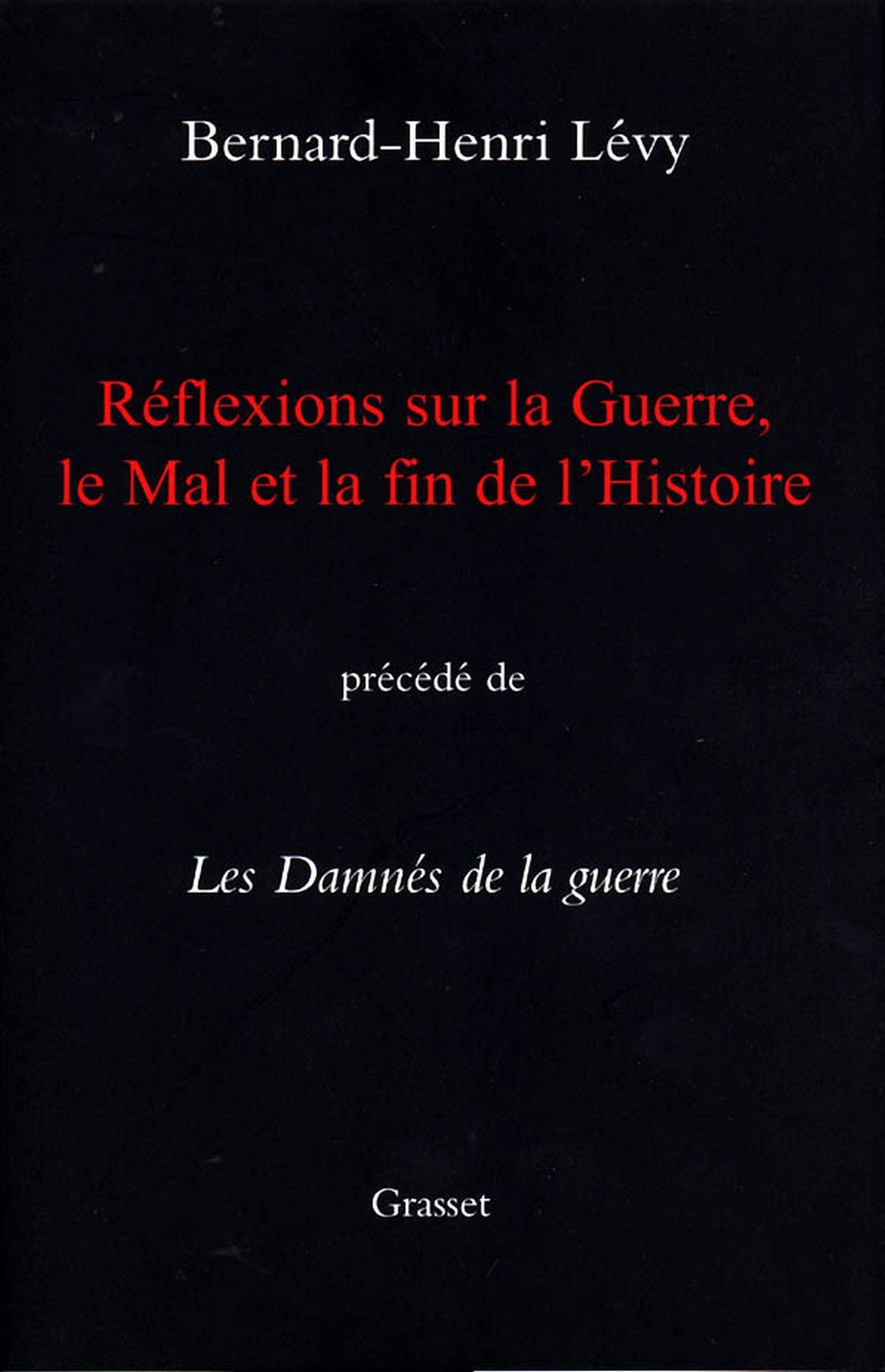 Réflexions sur la guerre, le mal et la fin de l'histoire