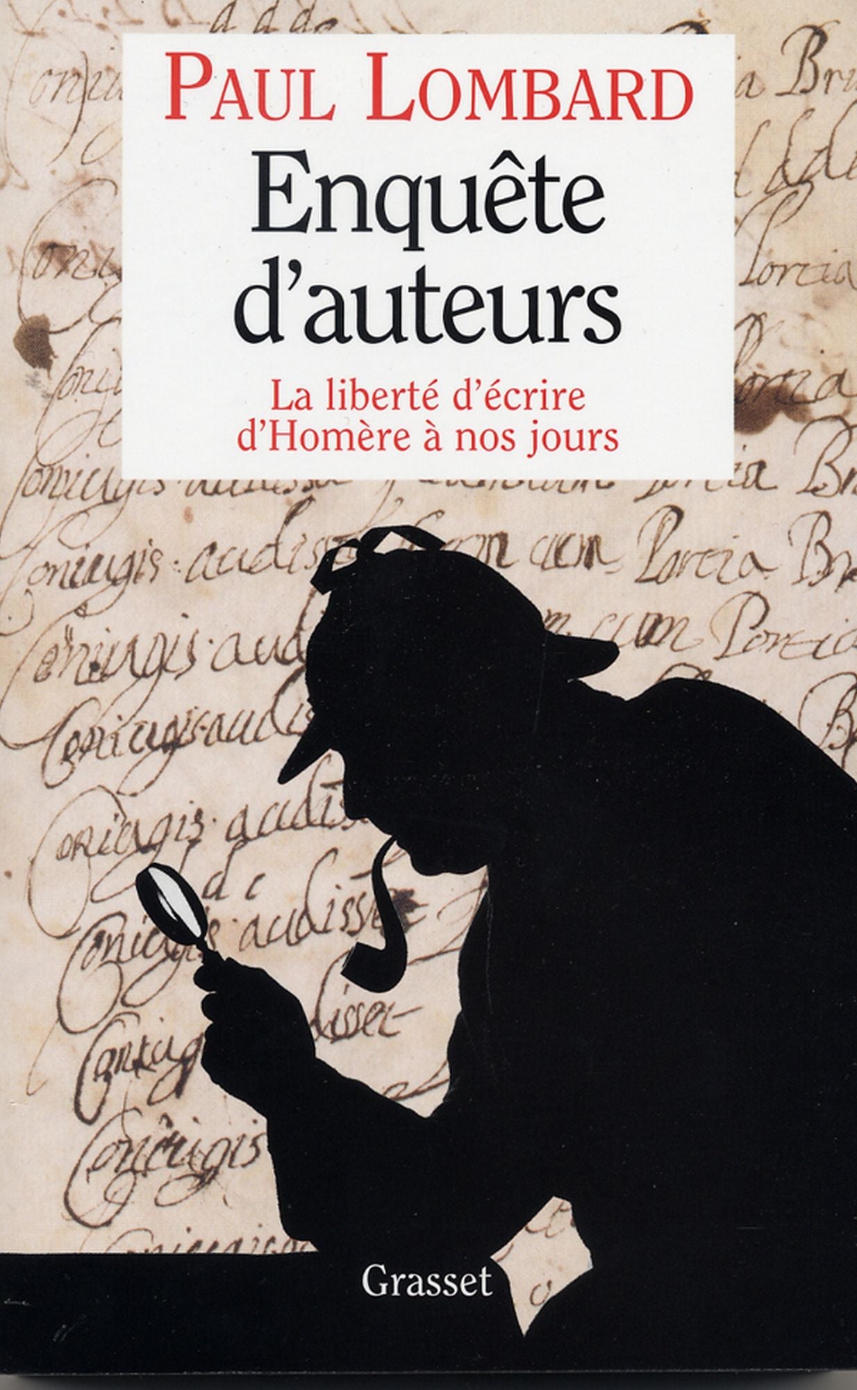 Enquête d'auteurs: La liberté d'écrire, de Homère à nos jours