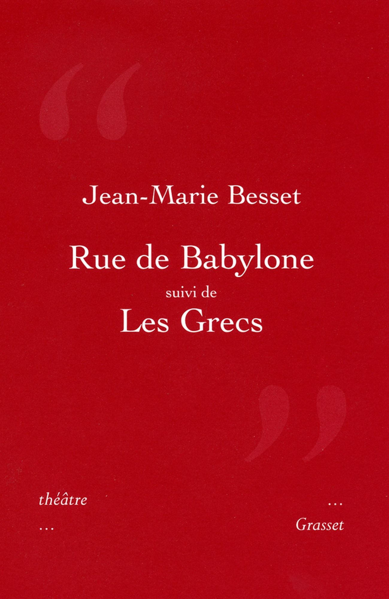 Rue de Bablyone suivi de Les Grecs: Théâtre