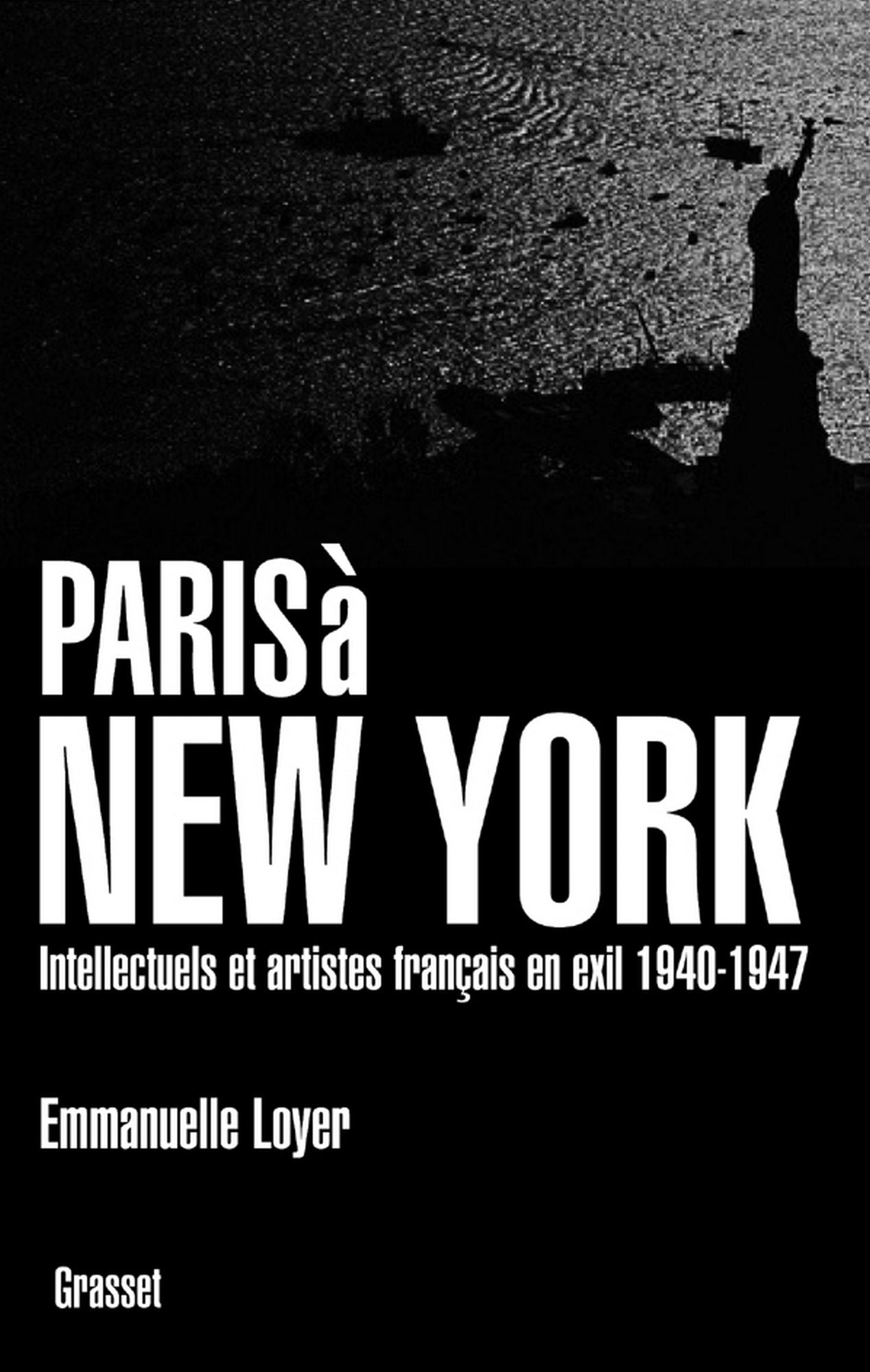 Paris à New York: Intellectuels et artistes français en exil (1940-1947)