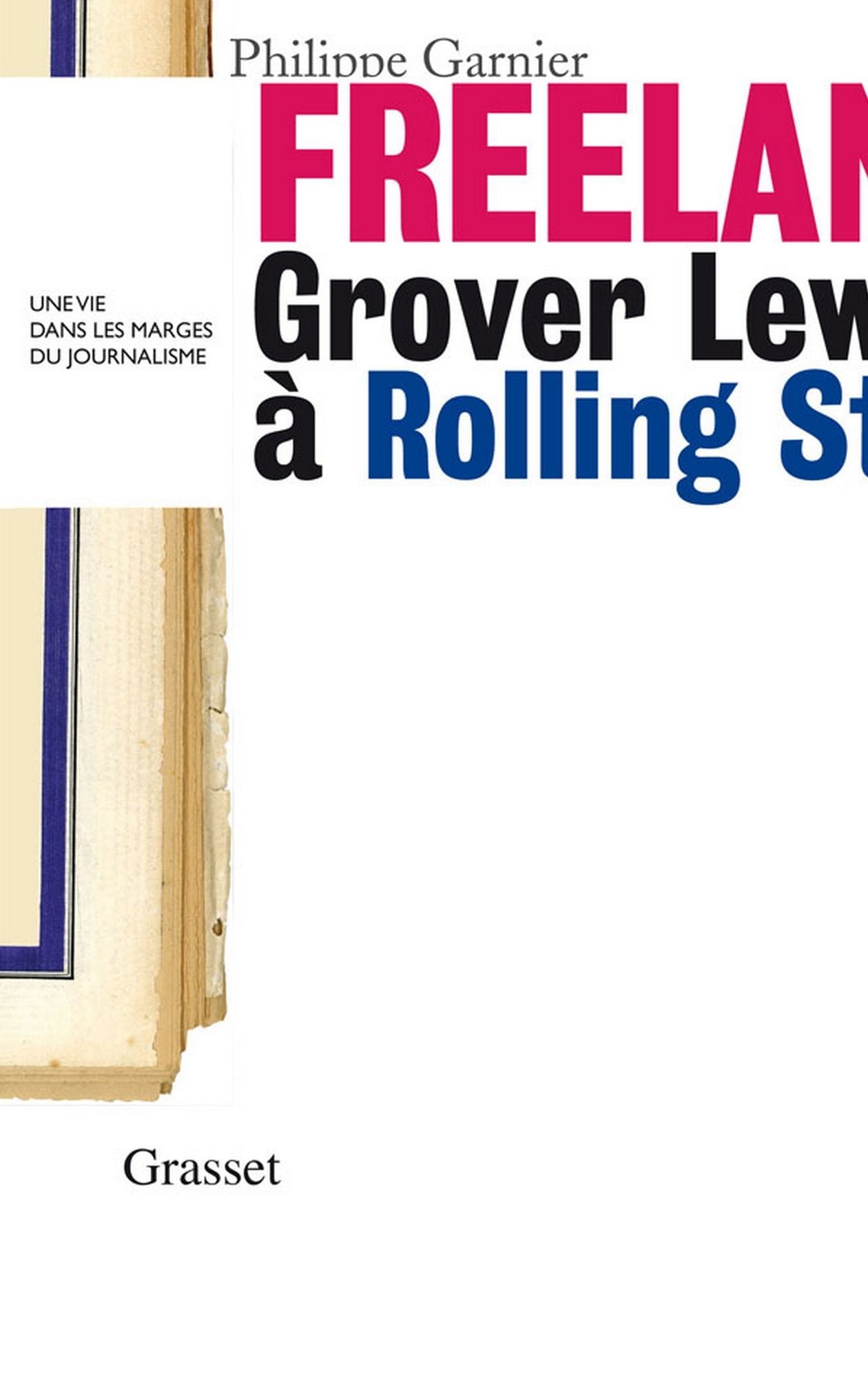 Freelance: Grover Lewis à Rolling Stone : une vie dans les marges du journalisme "