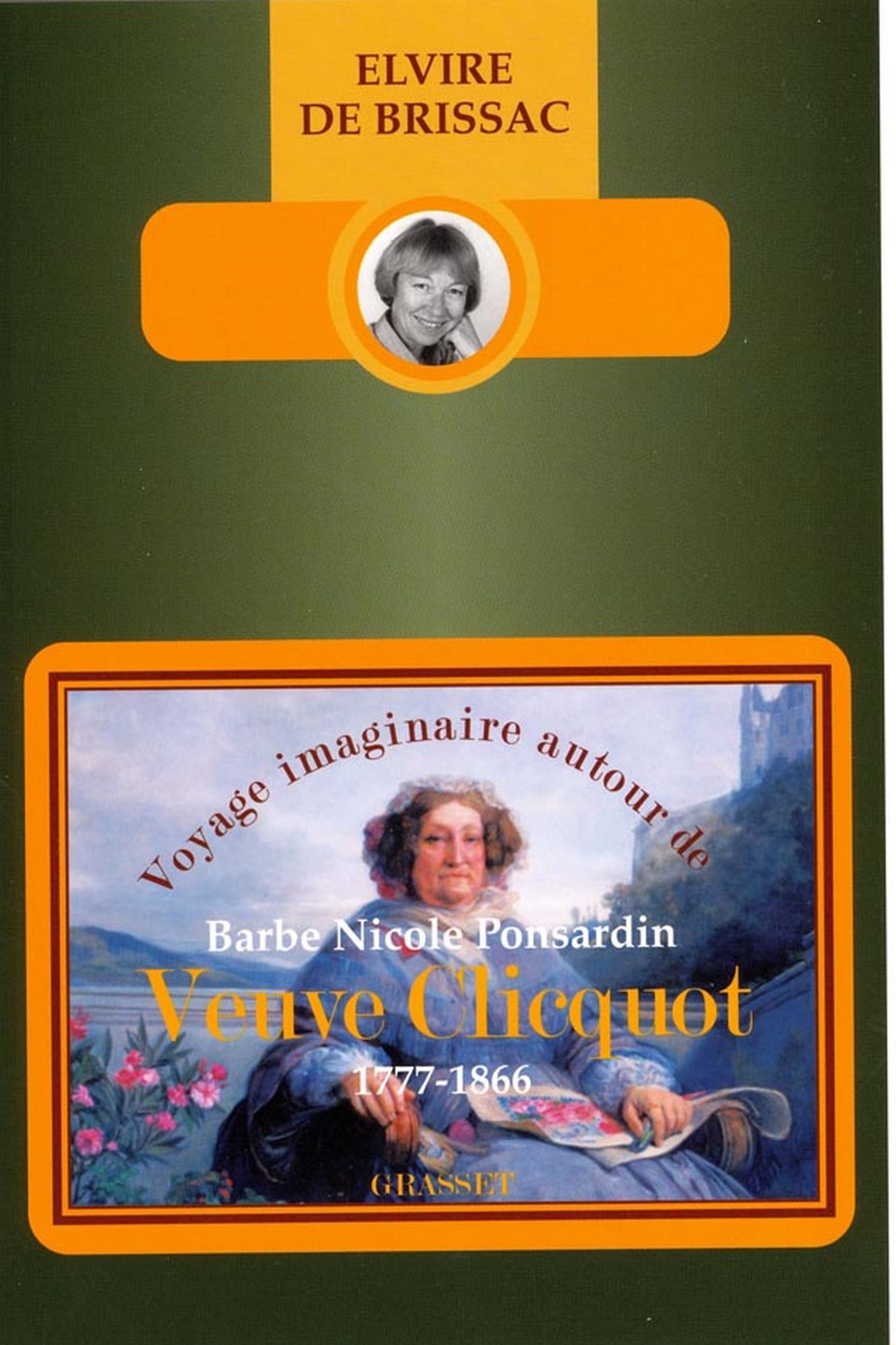 Voyage imaginaire autour de Barbe Nicole Ponsardin veuve Cliquot (1777-1866) "