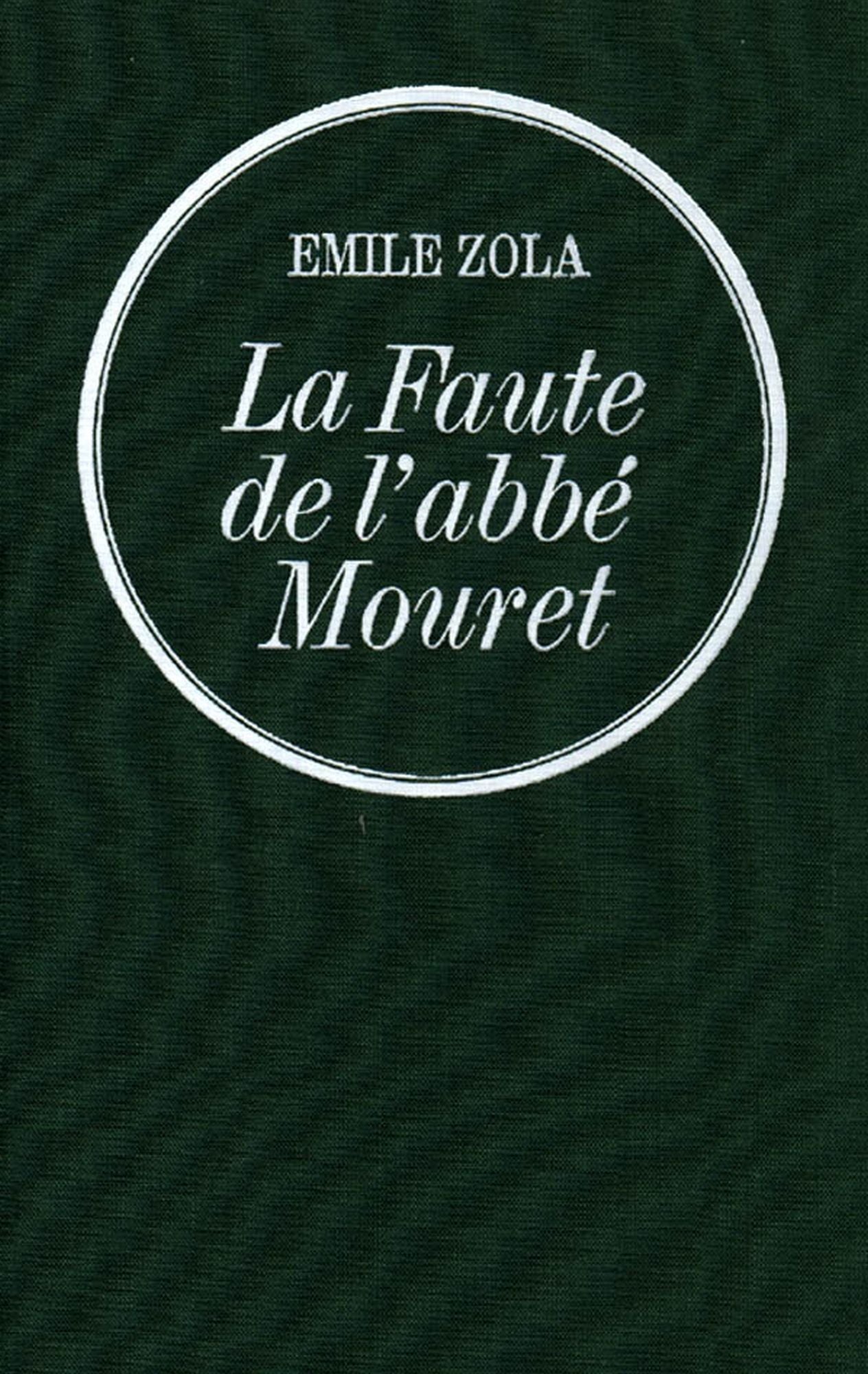 La Faute de l'abbé Mouret: Les Rougon-Macquart