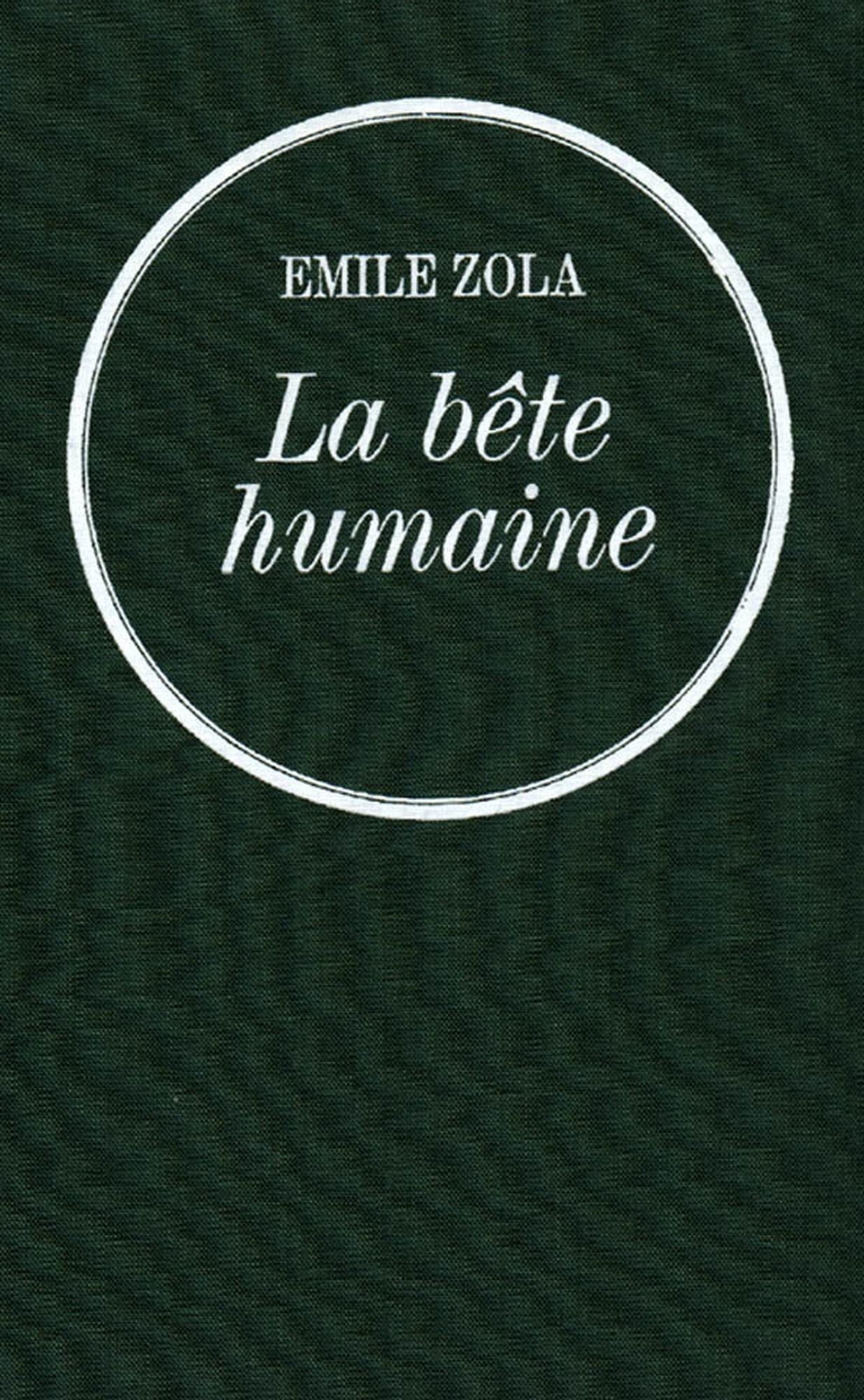 La bête humaine: Les Rougon-Macquart